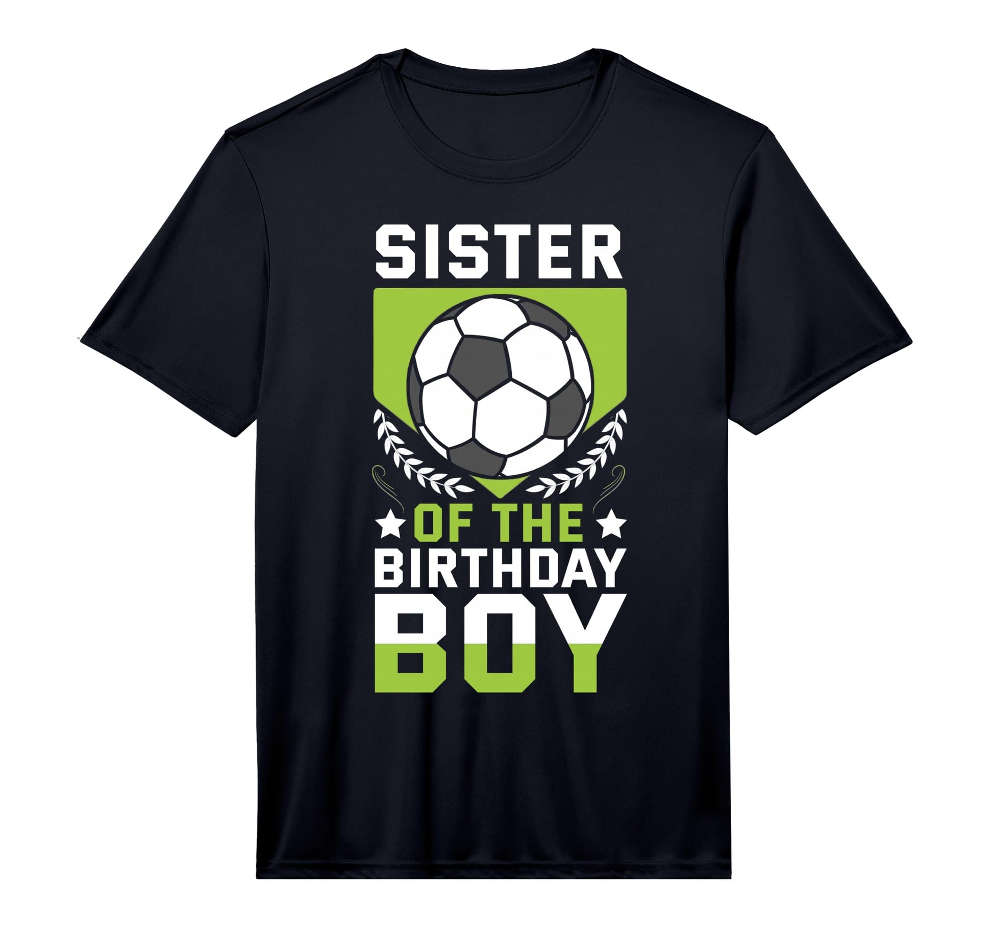 Sister Birthday Soccer Player Bday Team T-Shirt - Graphic Print Unisex - T-Shirt, Sweatshirt, Hoodie