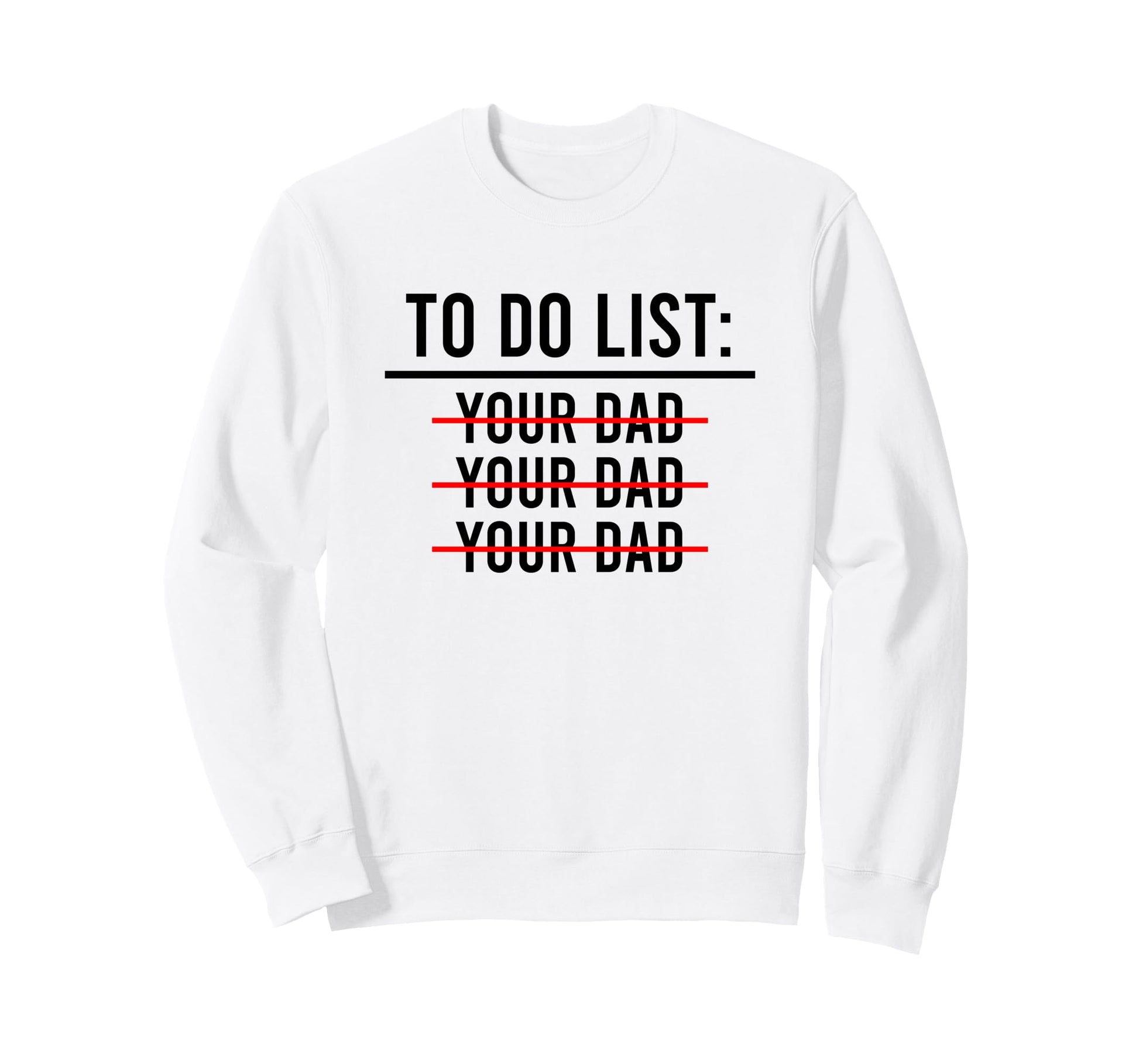 To Do List Your Mom Your Sister Your Co T-Shirt - Graphic Print for Adults - T-Shirt, Sweatshirt, Hoodie