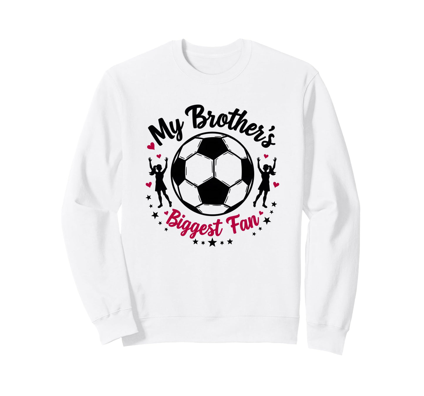 Soccer Sister My Brothers Biggest Fan Sweatshirt - Trendy Graphic Unisex - T-Shirt, Sweatshirt, Hoodie
