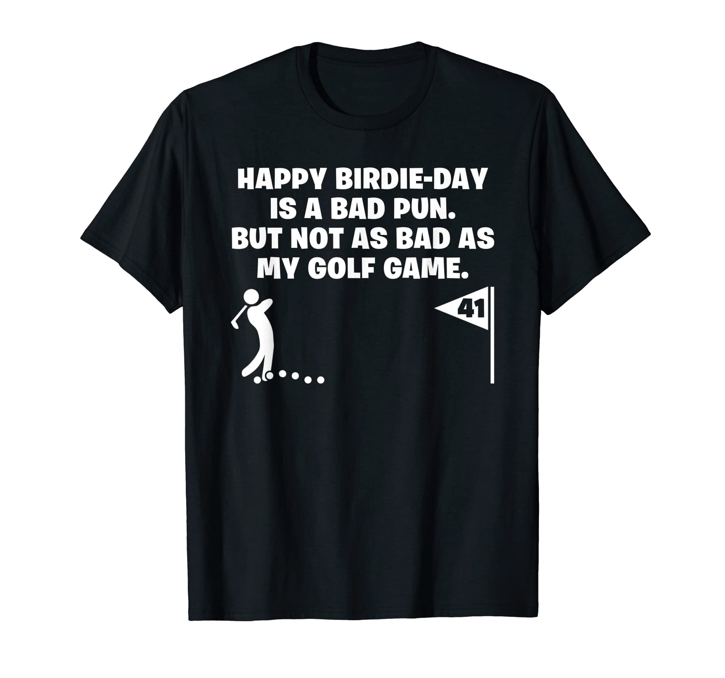 Funny 41 Year Old Golfer Dad Golfing T-Shirt - Novelty Apparel for Adults - T-Shirt, Sweatshirt, Hoodie