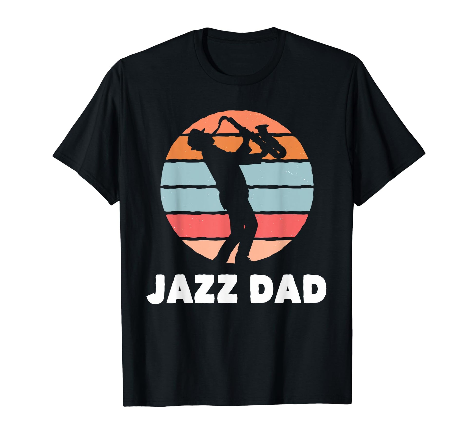 Jazz Dad Saxophone Player Jazz Musician T-Shirt - Novelty Apparel Unisex - T-Shirt, Sweatshirt, Hoodie