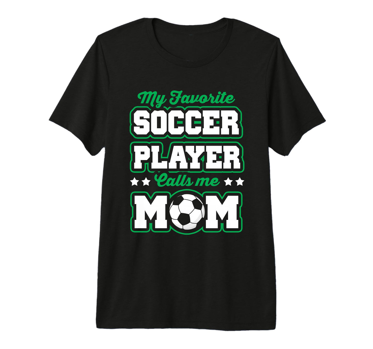Soccer Mommy My Favorite Soccer T-Shirt - Fun Novelty Design for Adults - T-Shirt, Sweatshirt, Hoodie