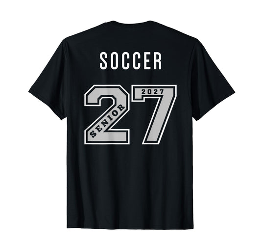 2027 Senior Soccer Back Team Gift 27 T-Shirt - Minimalist Print Unisex - T-Shirt, Sweatshirt, Hoodie