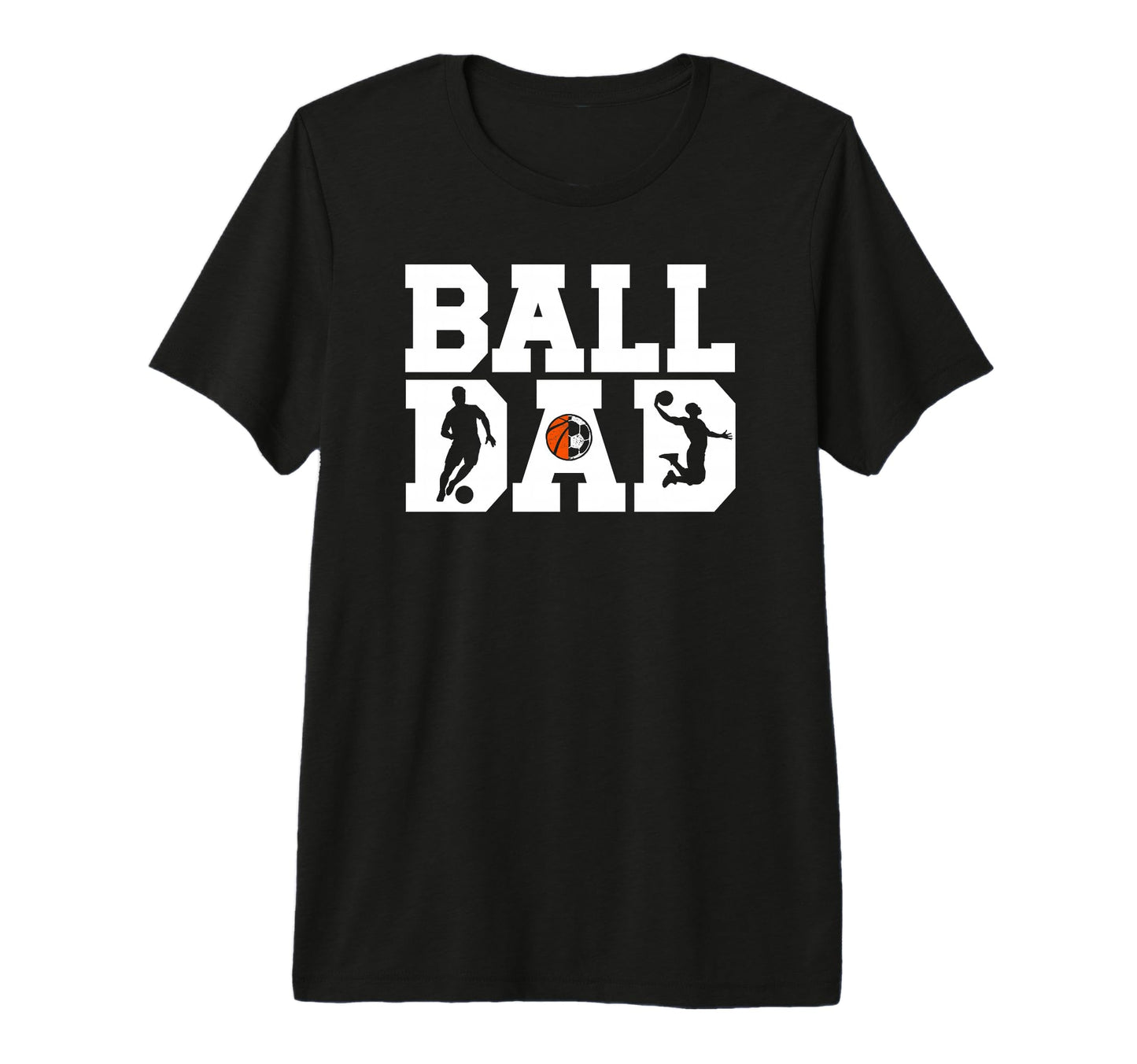 Mens Ball Dad Proud Soccer Basketball Dad T-Shirt - Novelty Apparel Unisex - T-Shirt, Sweatshirt, Hoodie
