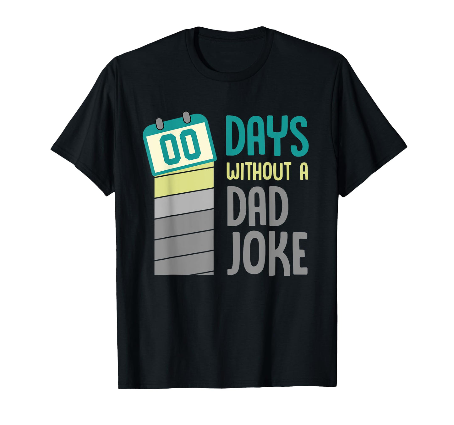 Dad Jokes 2021 Or 00 Days T-Shirt - Casual Everyday Wear for Adults - T-Shirt, Sweatshirt, Hoodie
