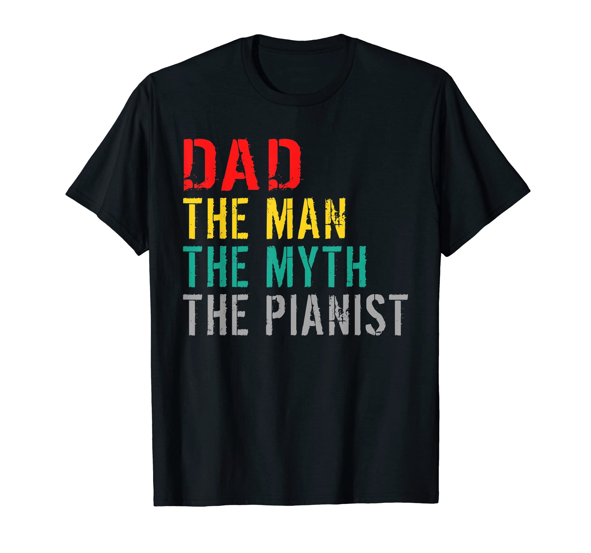 Dad Myth Pianist Musician Piano Dad T-Shirt - Unique Graphic for Adults - T-Shirt, Sweatshirt, Hoodie