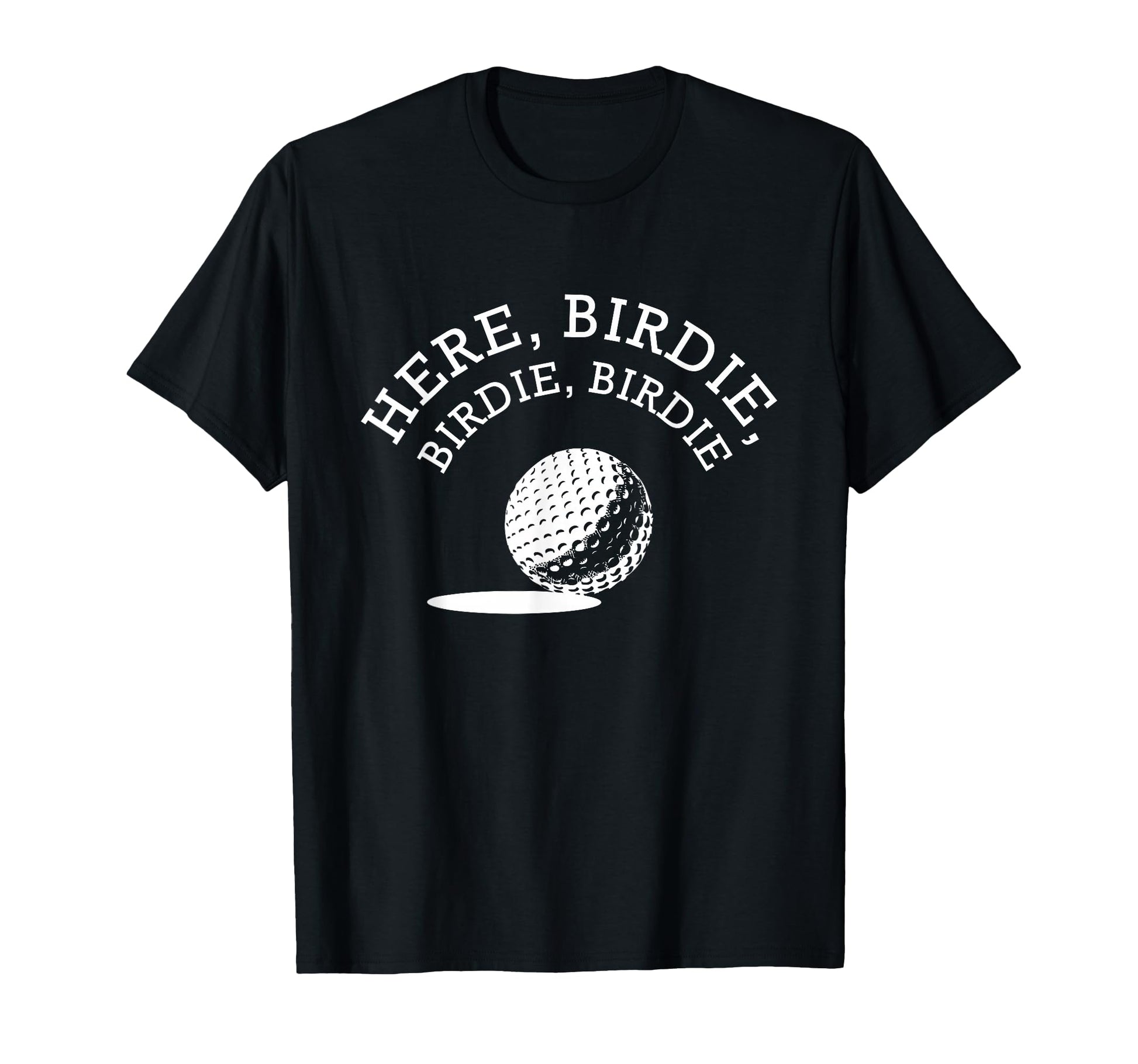 Golfing Here Birdie Fathers Day Gift T-Shirt - Custom Art Print Men Women - T-Shirt, Sweatshirt, Hoodie