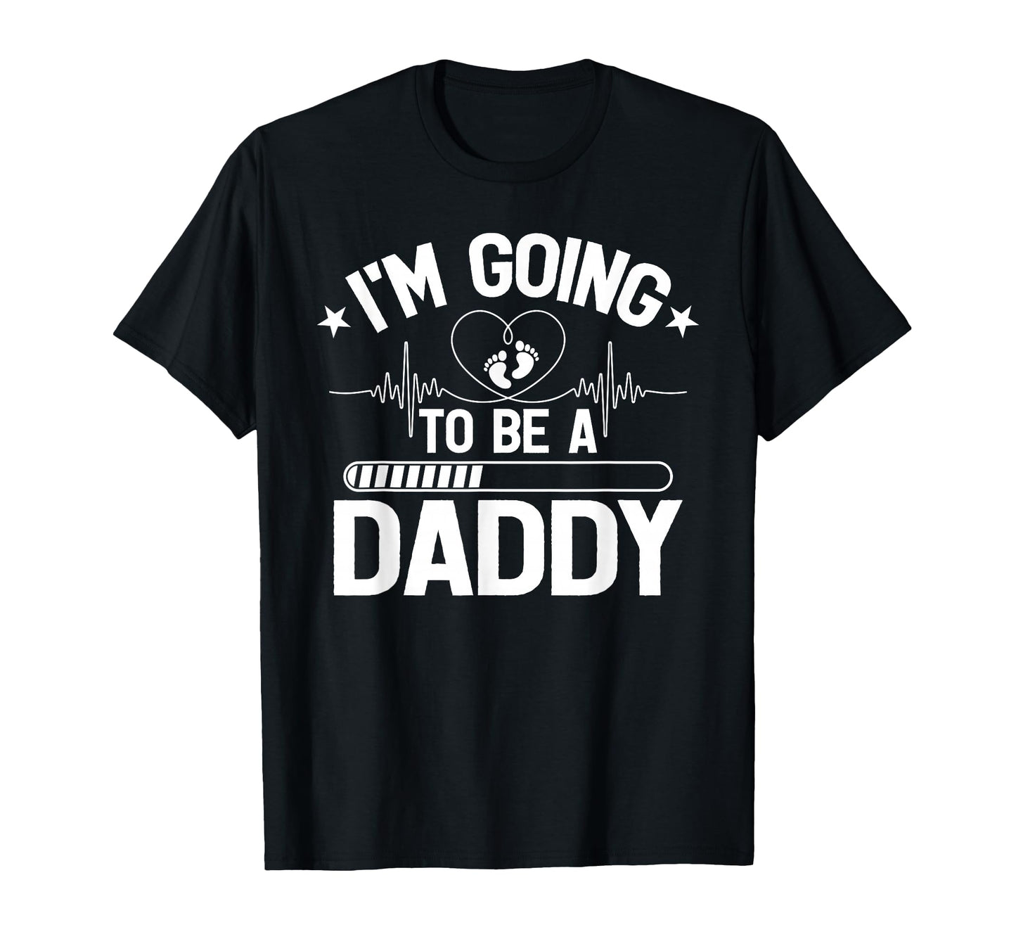Im Going To Be Daddy Fathers Day New T-Shirt - Casual Everyday Wear Unisex - T-Shirt, Sweatshirt, Hoodie