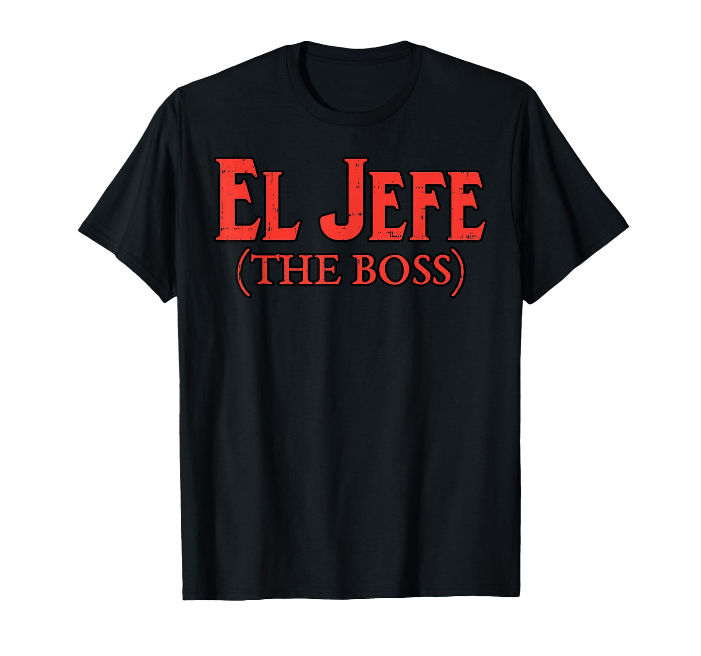 El Jefe Boss Funny Cinco De Mayo T-Shirt - Casual Everyday Wear Unisex - T-Shirt, Sweatshirt, Hoodie