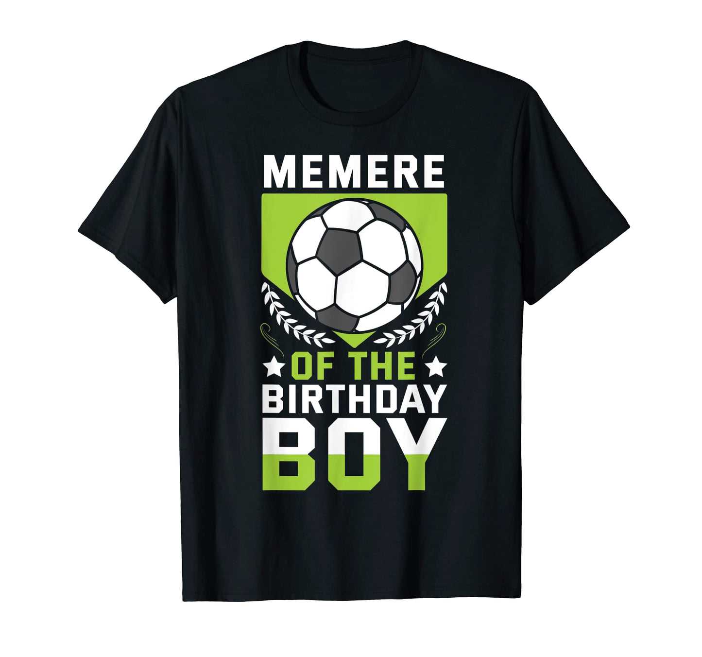 Memere Birthday Soccer Player Bday T-Shirt - Fun Novelty Design Unisex - T-Shirt, Sweatshirt, Hoodie