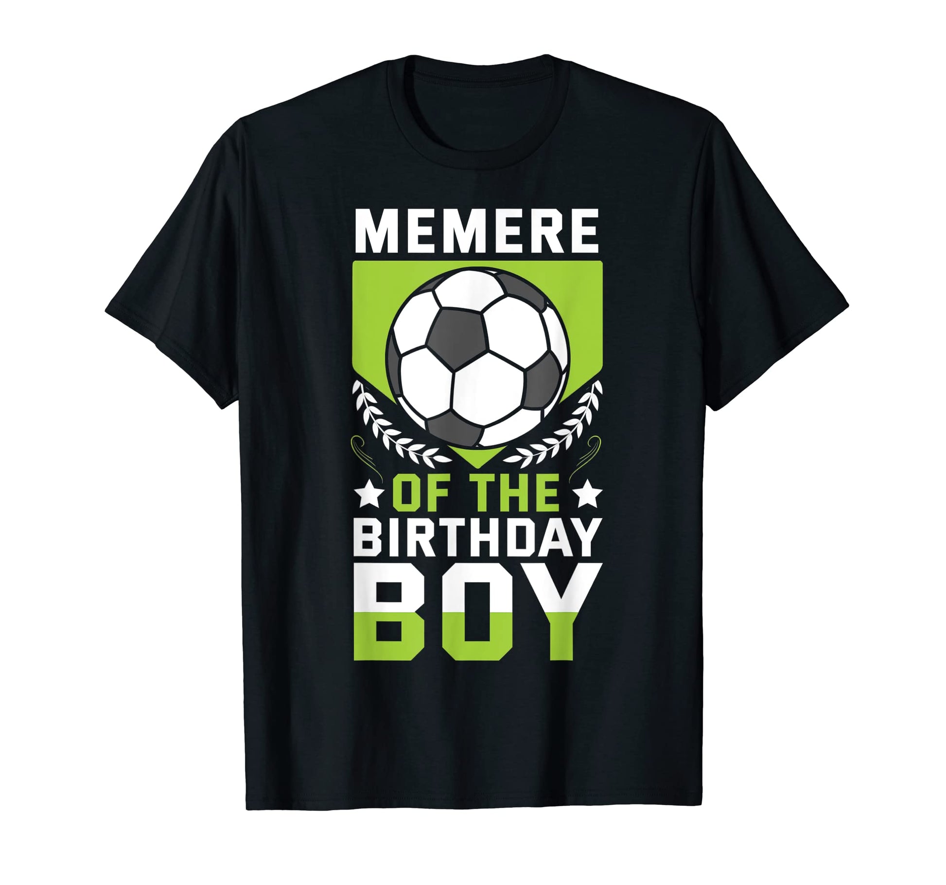 Memere Birthday Soccer Player Bday T-Shirt - Fun Novelty Design Unisex - T-Shirt, Sweatshirt, Hoodie