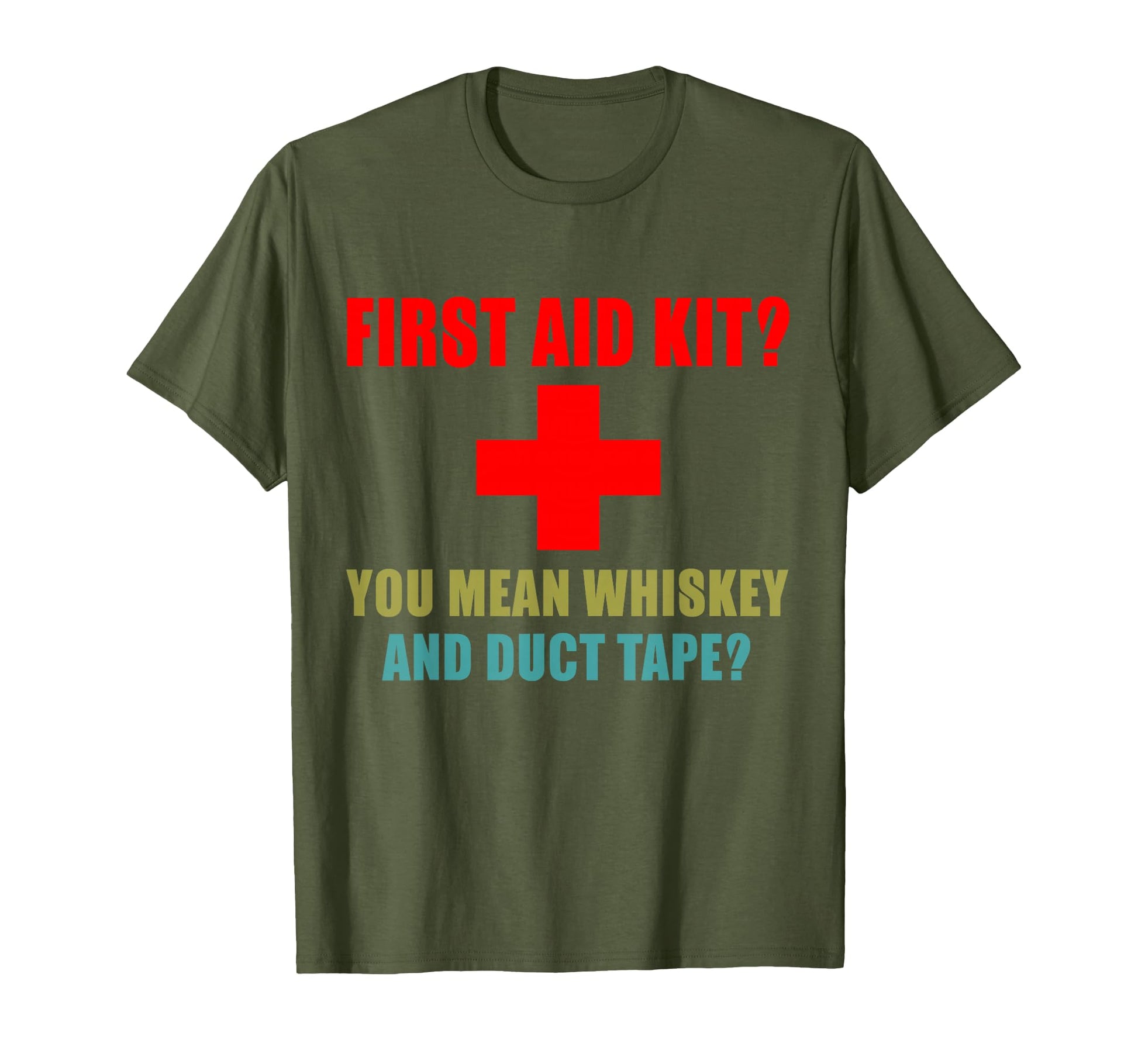 First Aid Kit Whiskey And Duct T-Shirt - Casual Everyday Wear Men Women - T-Shirt, Sweatshirt, Hoodie