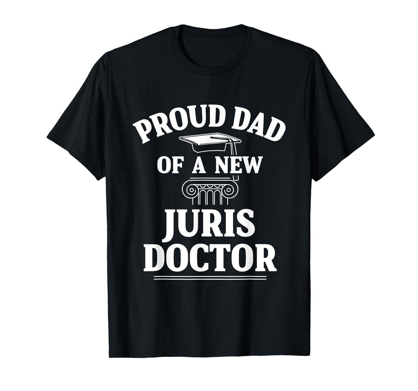 Juris Doctor Jurisprudence Dad Law T-Shirt - Novelty Apparel for Adults - T-Shirt, Sweatshirt, Hoodie