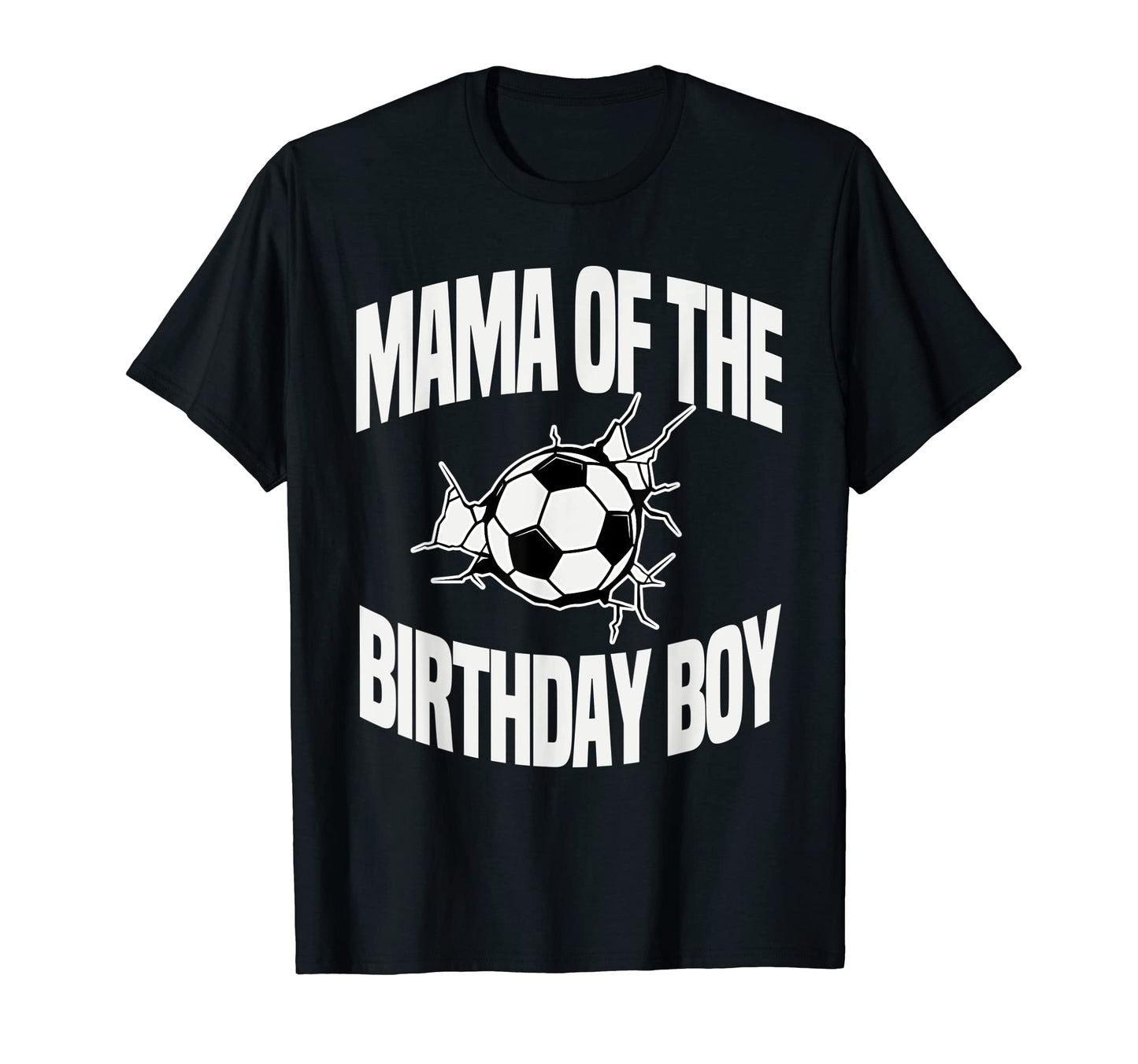 Mama Birthday Soccer Ball Team Bday T-Shirt - Fun Novelty Design Unisex - T-Shirt, Sweatshirt, Hoodie