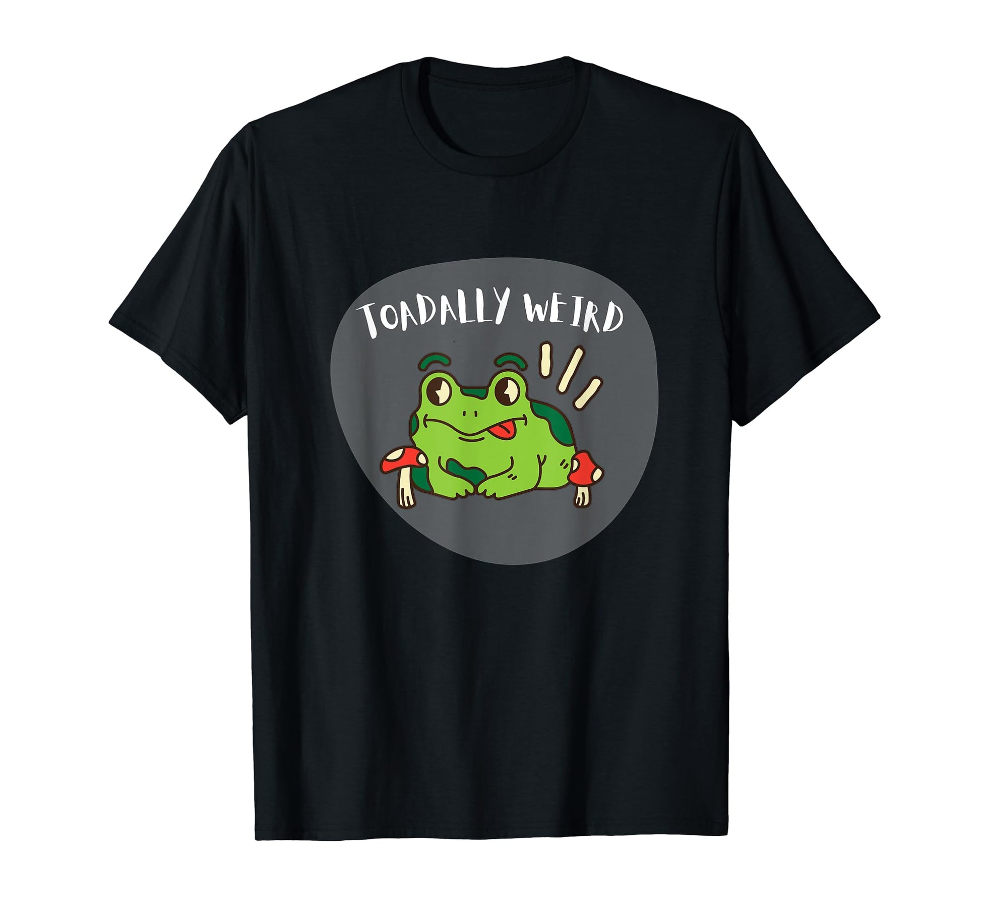 Toadally Weird Silly Frog Animals T-Shirt - Aesthetic Graphic Unisex - T-Shirt, Sweatshirt, Hoodie