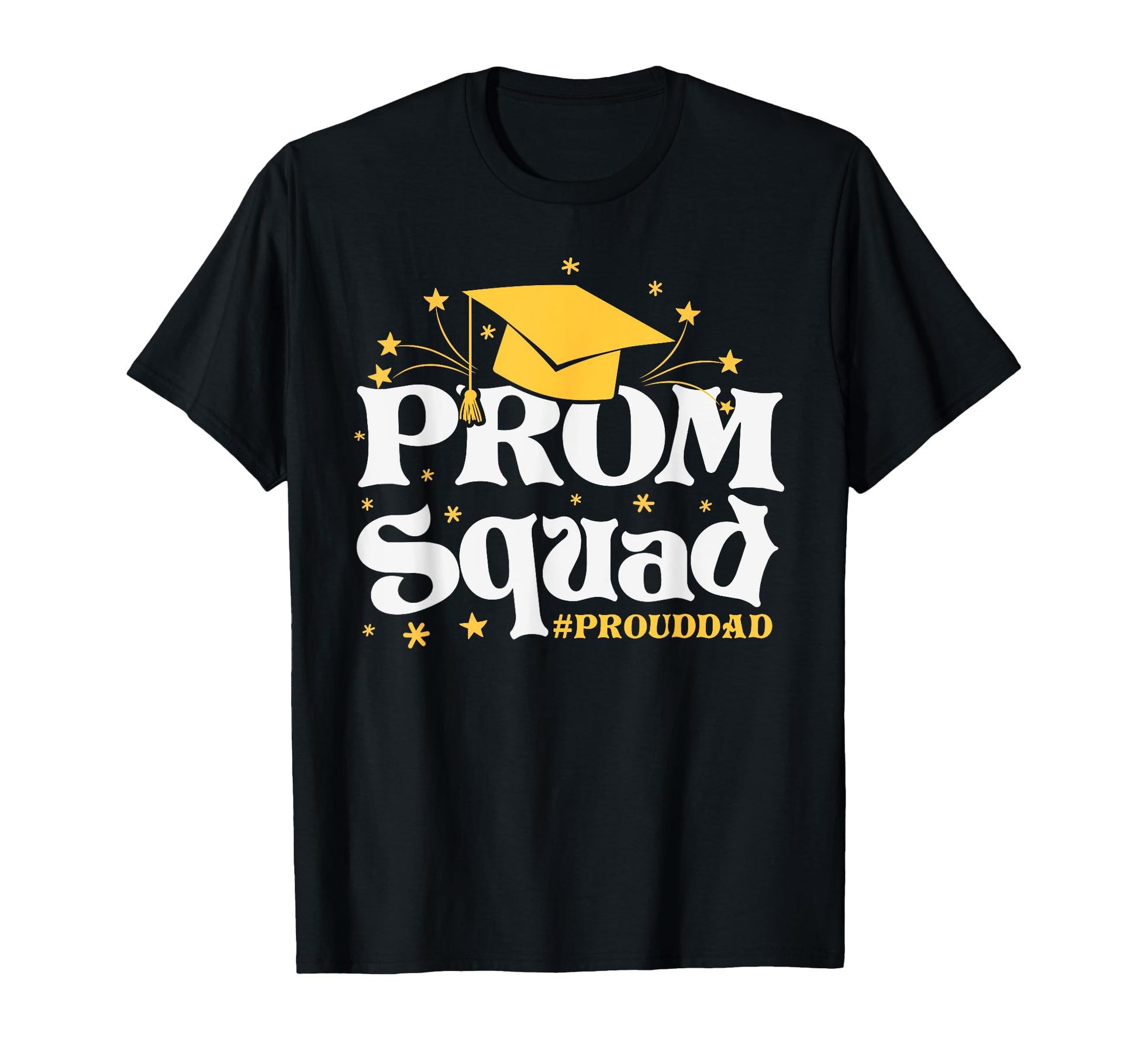 Prom Squad 2026 Proud Dad T-Shirt - Casual Everyday Wear Men Women - T-Shirt, Sweatshirt, Hoodie