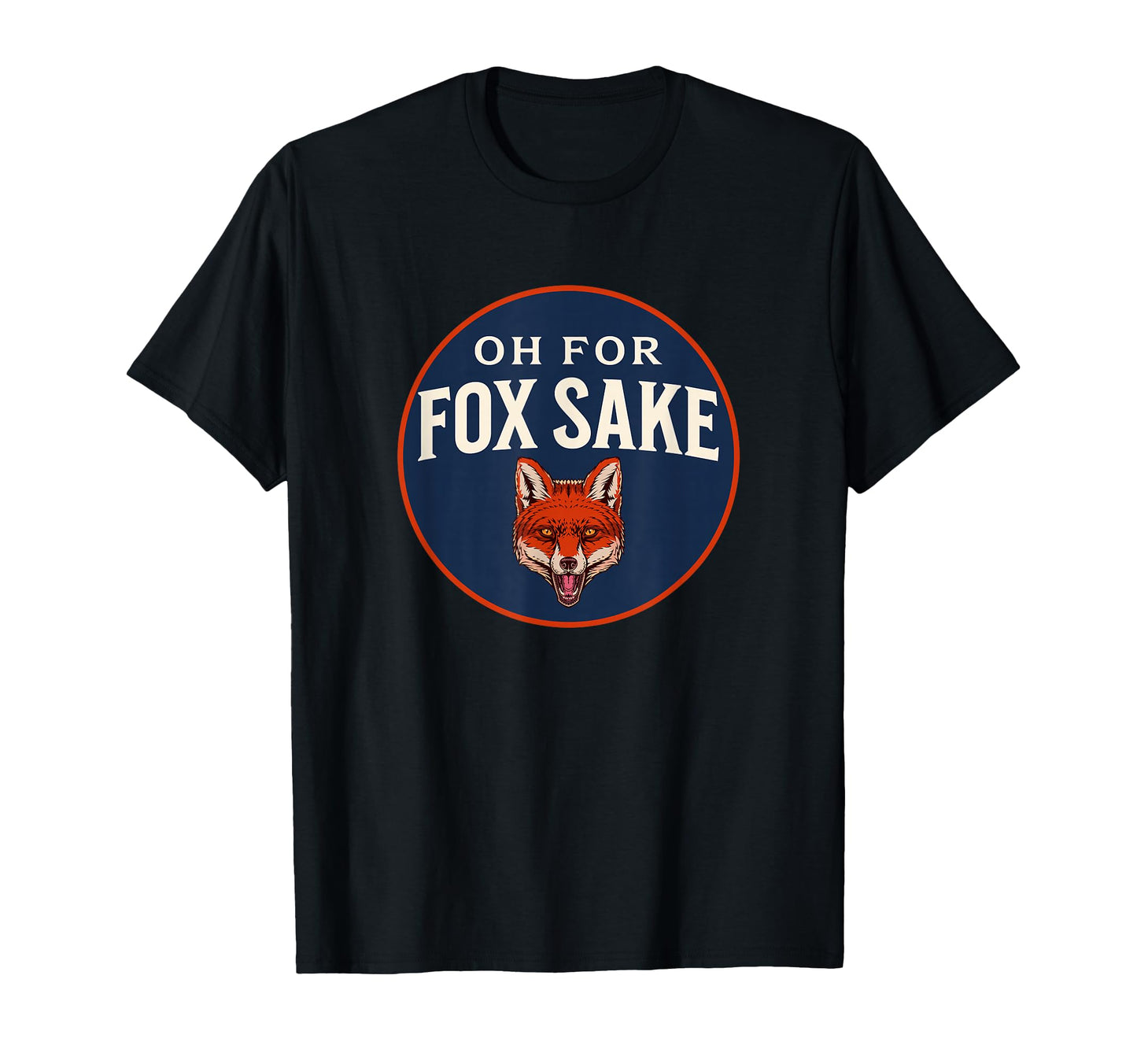 Oh Fox Sake Funny Animal Pun Dad Joke T-Shirt - Casual Everyday Wear Unisex - T-Shirt, Sweatshirt, Hoodie