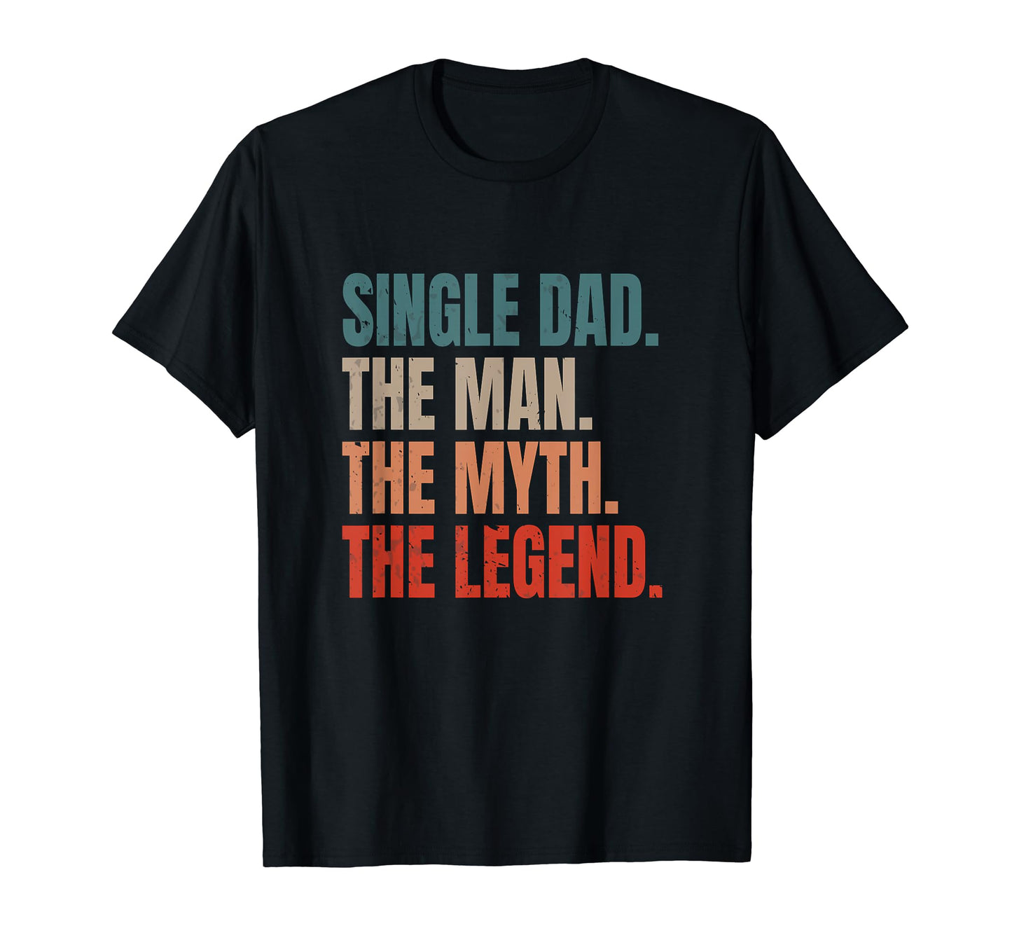 Funny Single Dad Single Father Myth T-Shirt - Graphic Print Men Women - T-Shirt, Sweatshirt, Hoodie