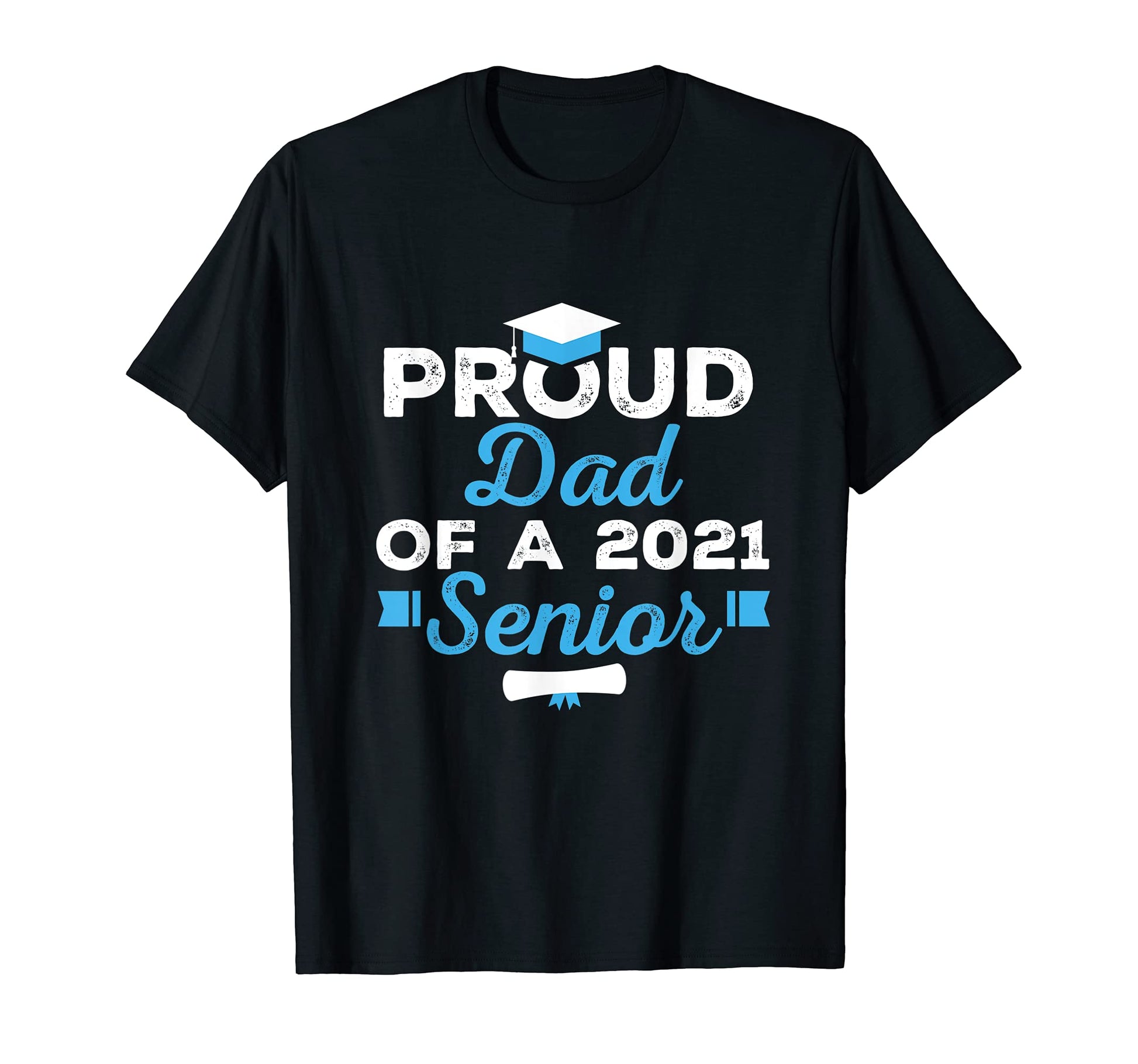 Senior Graduation 2021 Proud Dad T-Shirt - Minimalist Print Men Women - T-Shirt, Sweatshirt, Hoodie