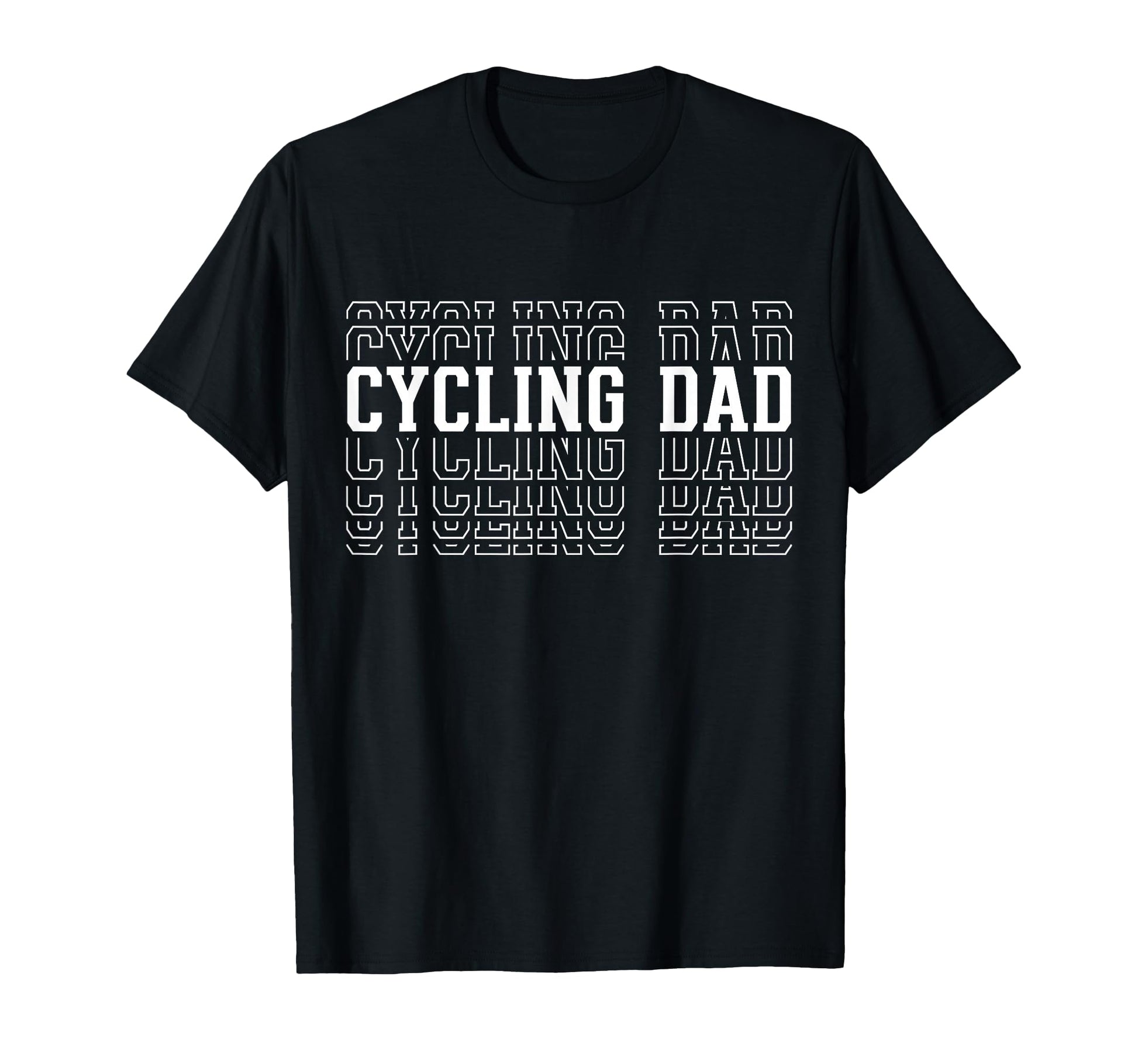 Cycling Dad Funny Layered Text Father T-Shirt - Novelty Apparel Men Women - T-Shirt, Sweatshirt, Hoodie