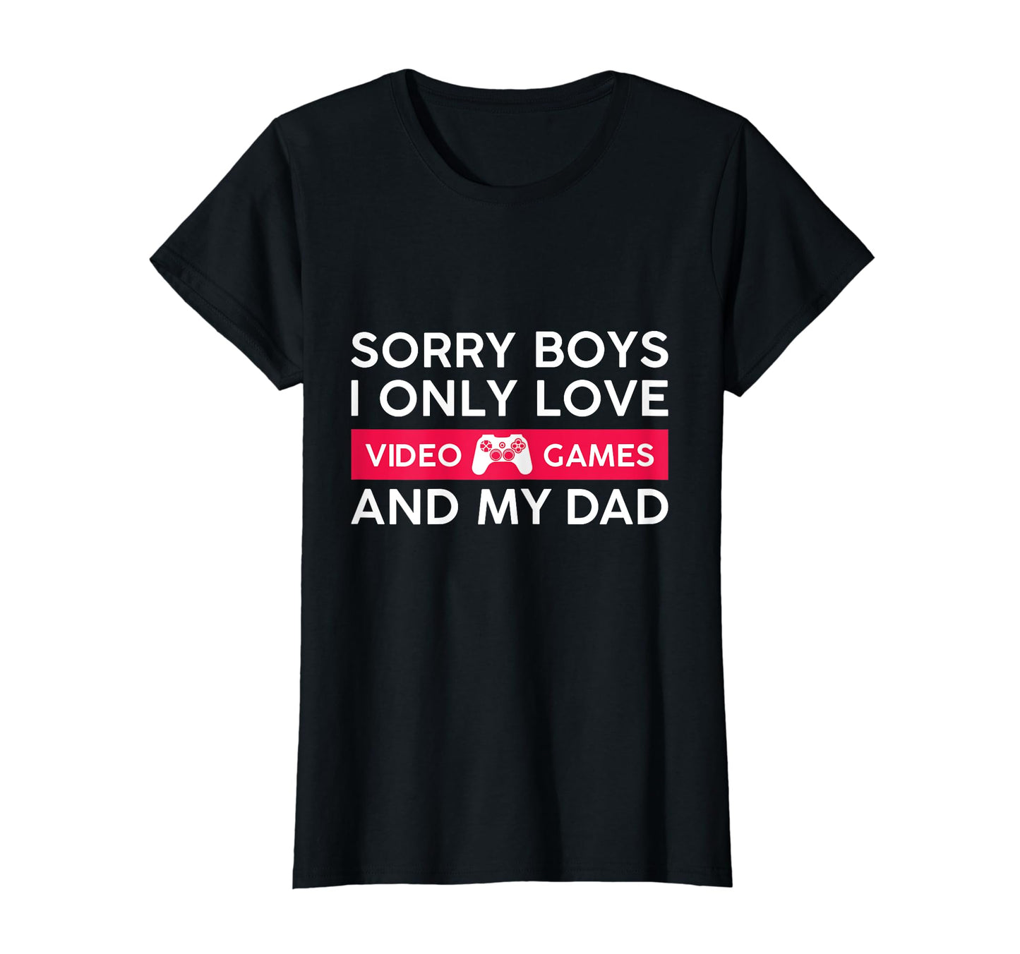 Funny Sorry I Only Love Video Games T-Shirt - Aesthetic Graphic for Adults - T-Shirt, Sweatshirt, Hoodie