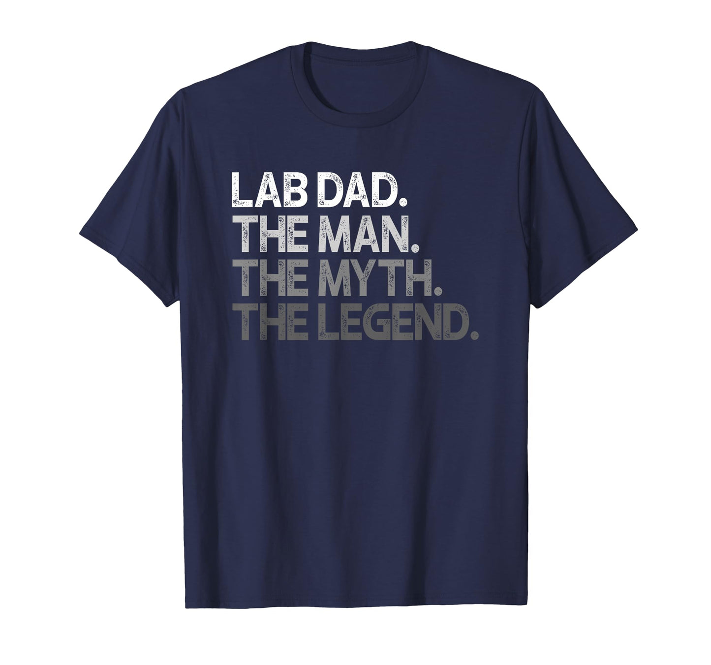 Lab Dad Myth Legend Gift T-Shirt - Novelty Apparel Men Women - T-Shirt, Sweatshirt, Hoodie