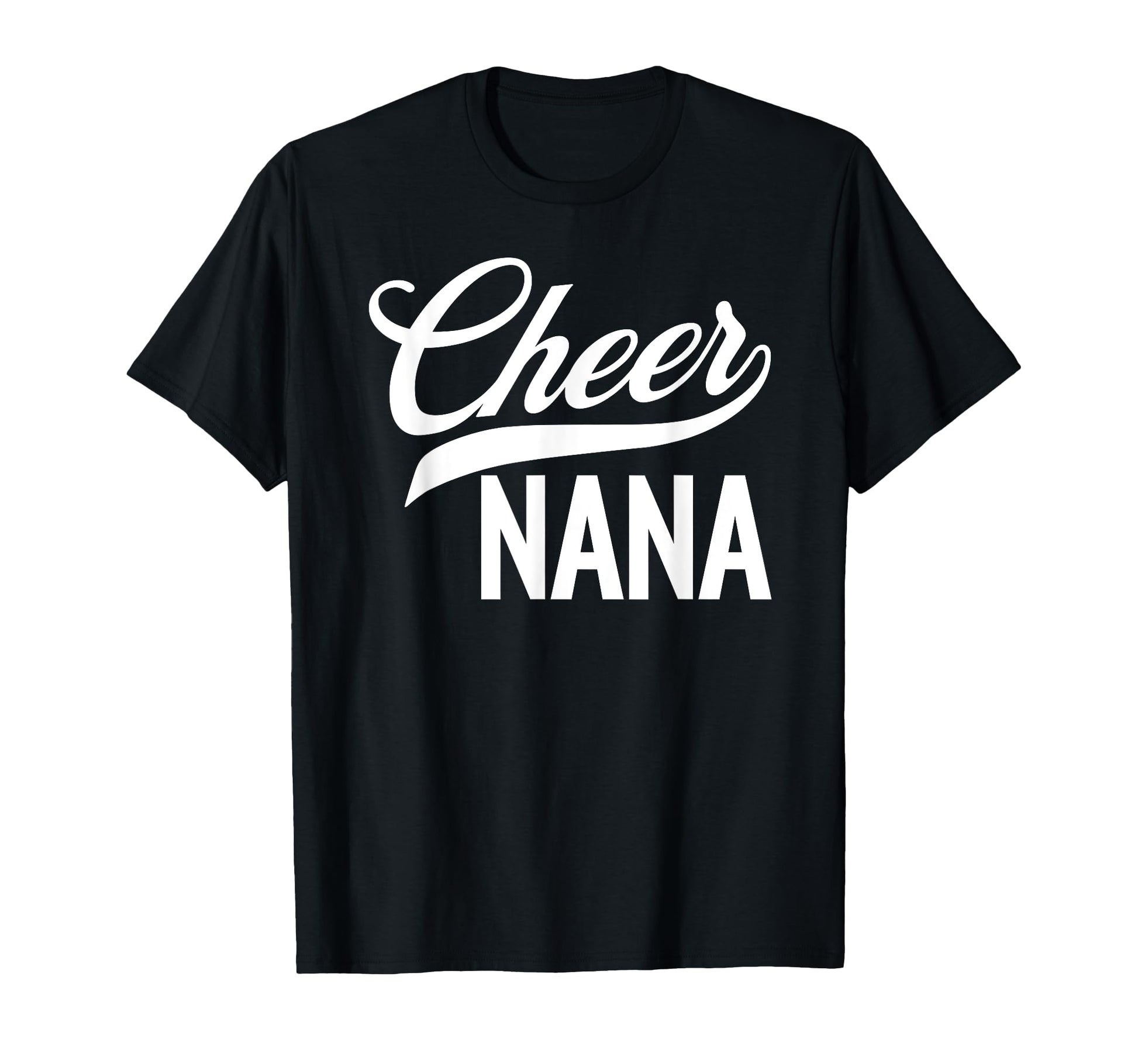 Cheer Nana Cheerleading Matching T-Shirt - Casual Everyday Wear Unisex - T-Shirt, Sweatshirt, Hoodie