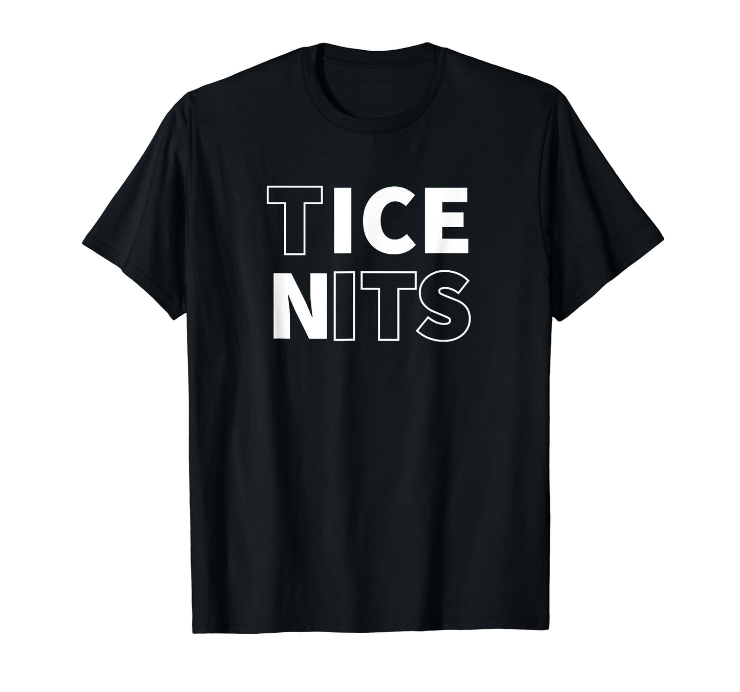 Tice Nits Funny Breasts Dad Joke T-Shirt - Minimalist Print Men Women - T-Shirt, Sweatshirt, Hoodie