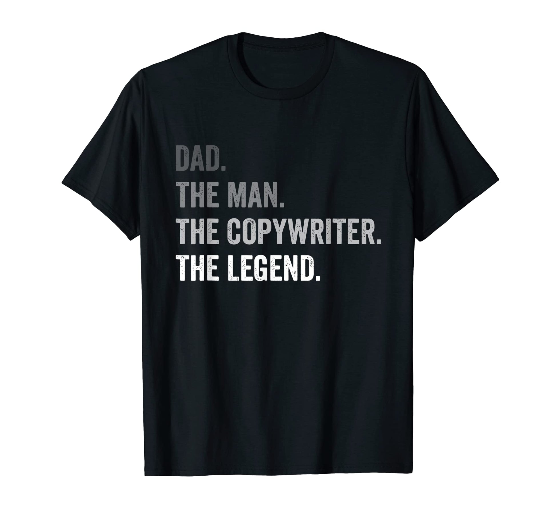 Mens Dad Copywriter Legend T-Shirt - Unique Graphic Men Women - T-Shirt, Sweatshirt, Hoodie