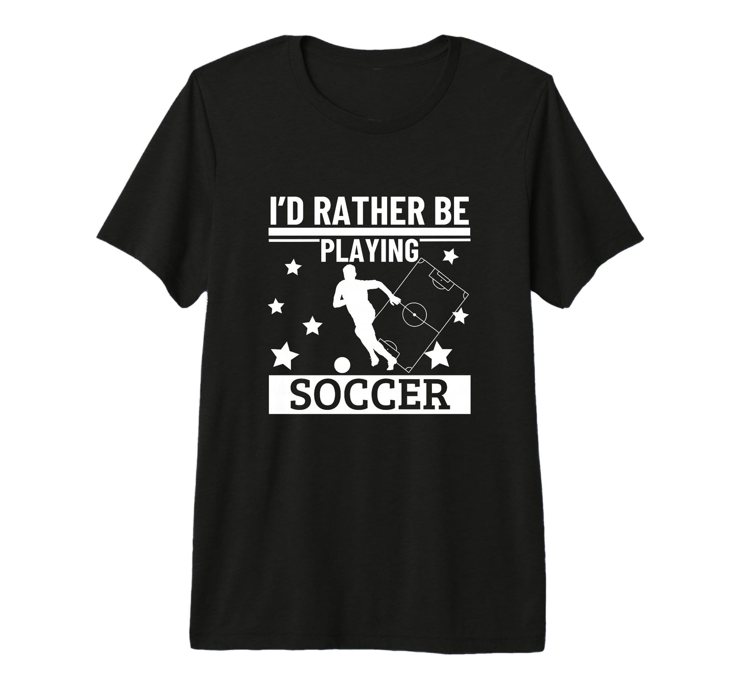 Id Rather Be Playing Soccer Funny T-Shirt - Graphic Print for Adults - T-Shirt, Sweatshirt, Hoodie