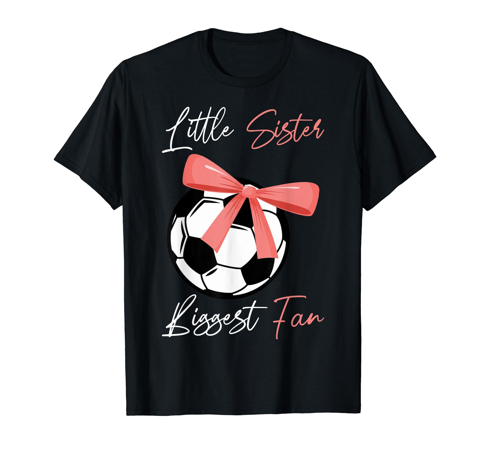 Little Sister Soccer Fan Little T-Shirt - Casual Everyday Wear Unisex - T-Shirt, Sweatshirt, Hoodie