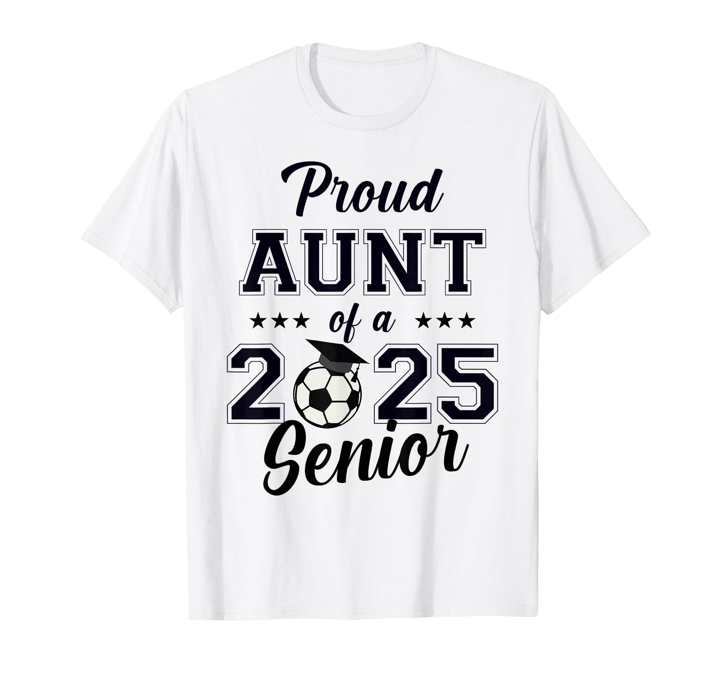 Senior Aunt Soccer Class 2025 T-Shirt - Minimalist Print for Adults - T-Shirt, Sweatshirt, Hoodie