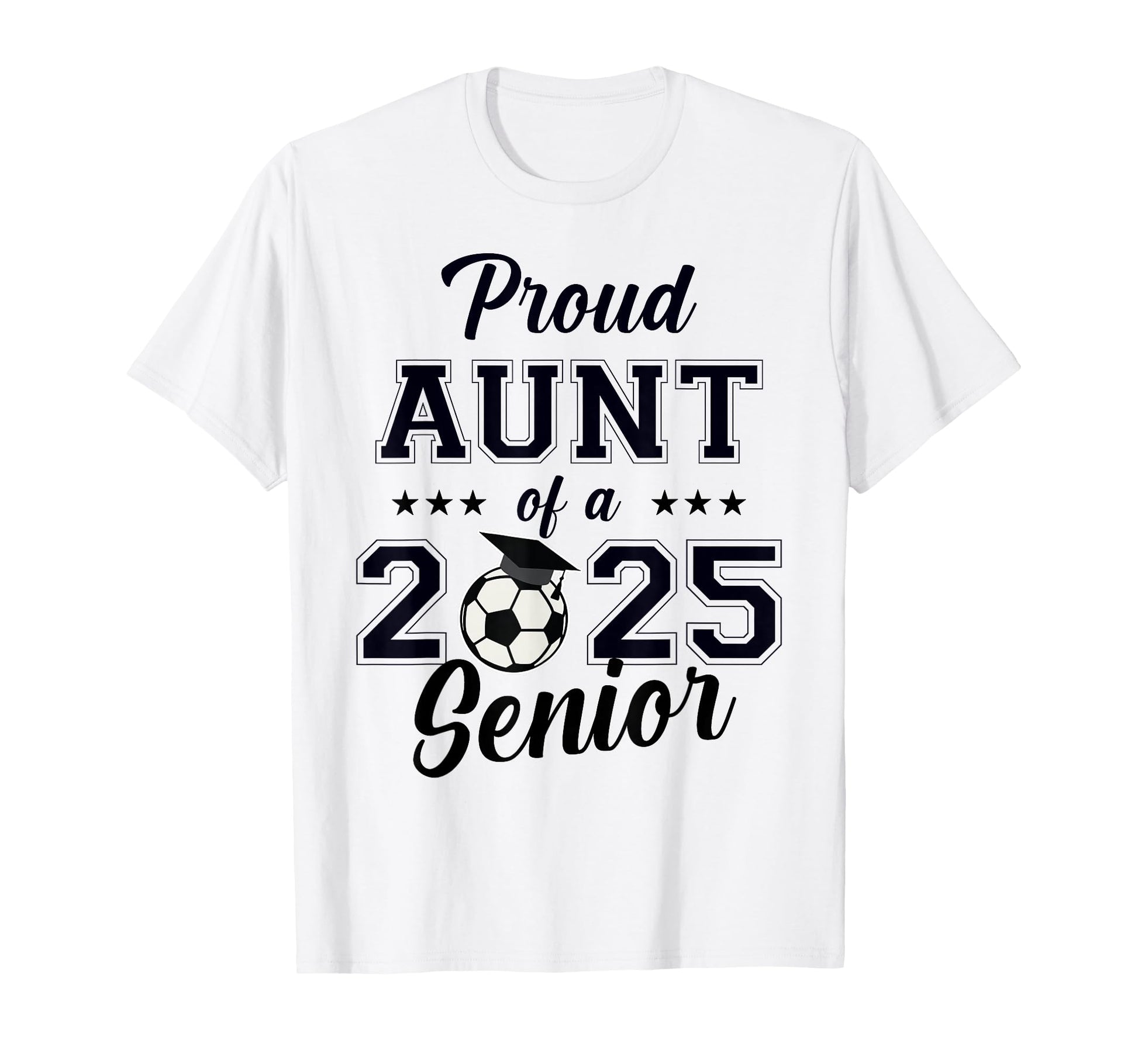 Senior Aunt Soccer Class 2025 T-Shirt - Minimalist Print for Adults - T-Shirt, Sweatshirt, Hoodie