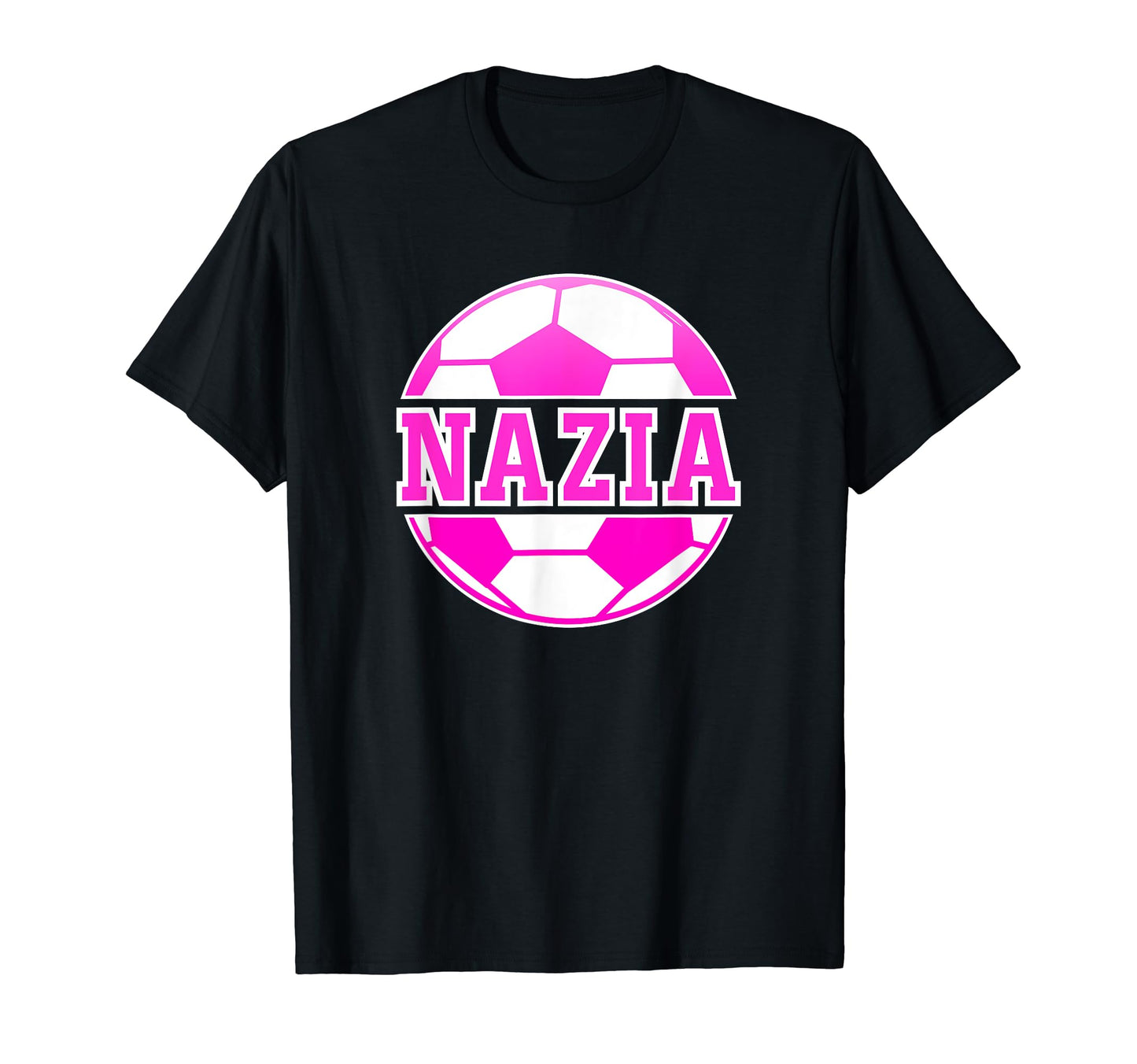 Nazia Name Soccer Play Football Sports T-Shirt - Novelty Apparel Unisex - T-Shirt, Sweatshirt, Hoodie