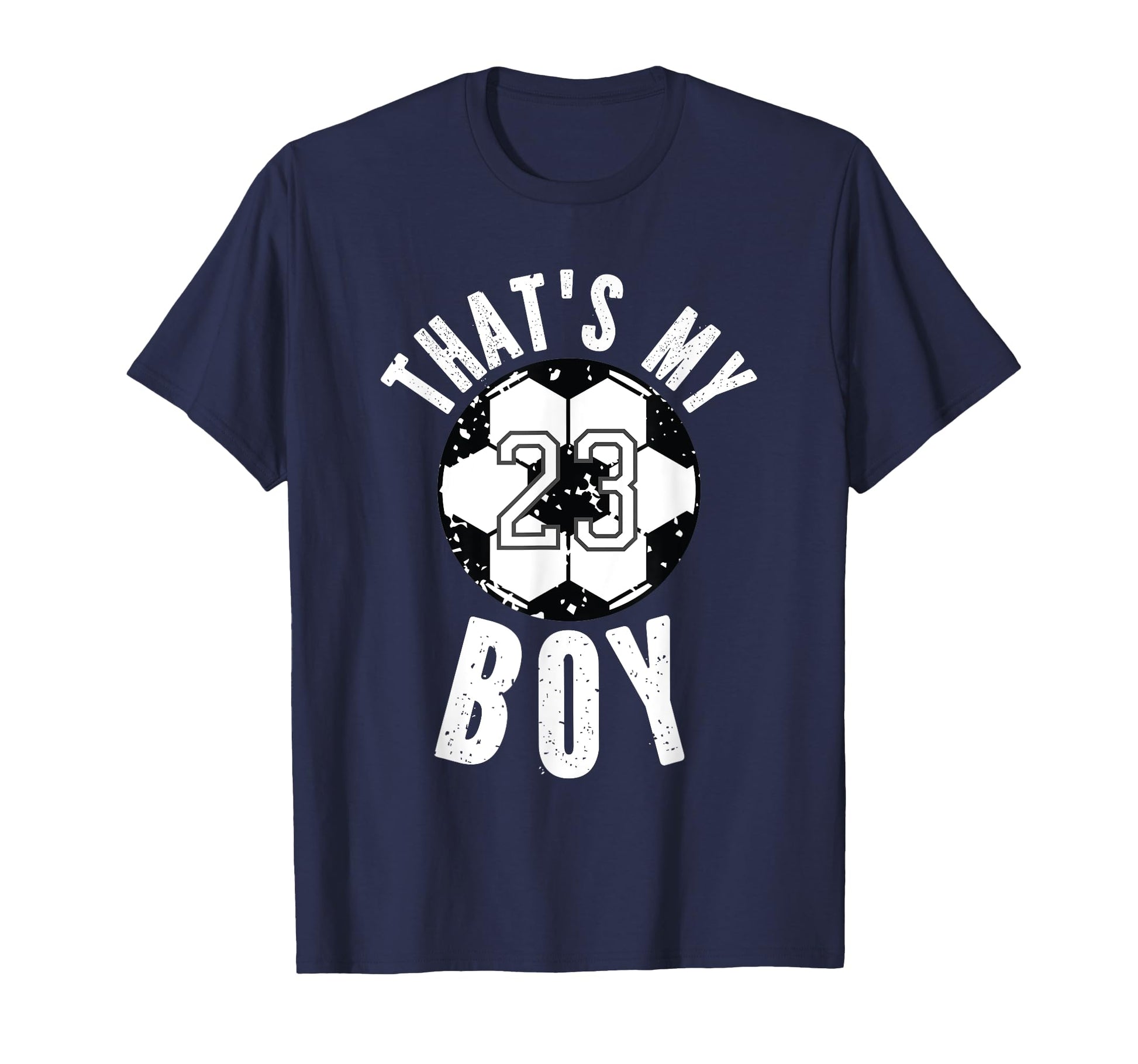 Thats My Soccer Number 23 T-Shirt - Graphic Print Men Women - T-Shirt, Sweatshirt, Hoodie