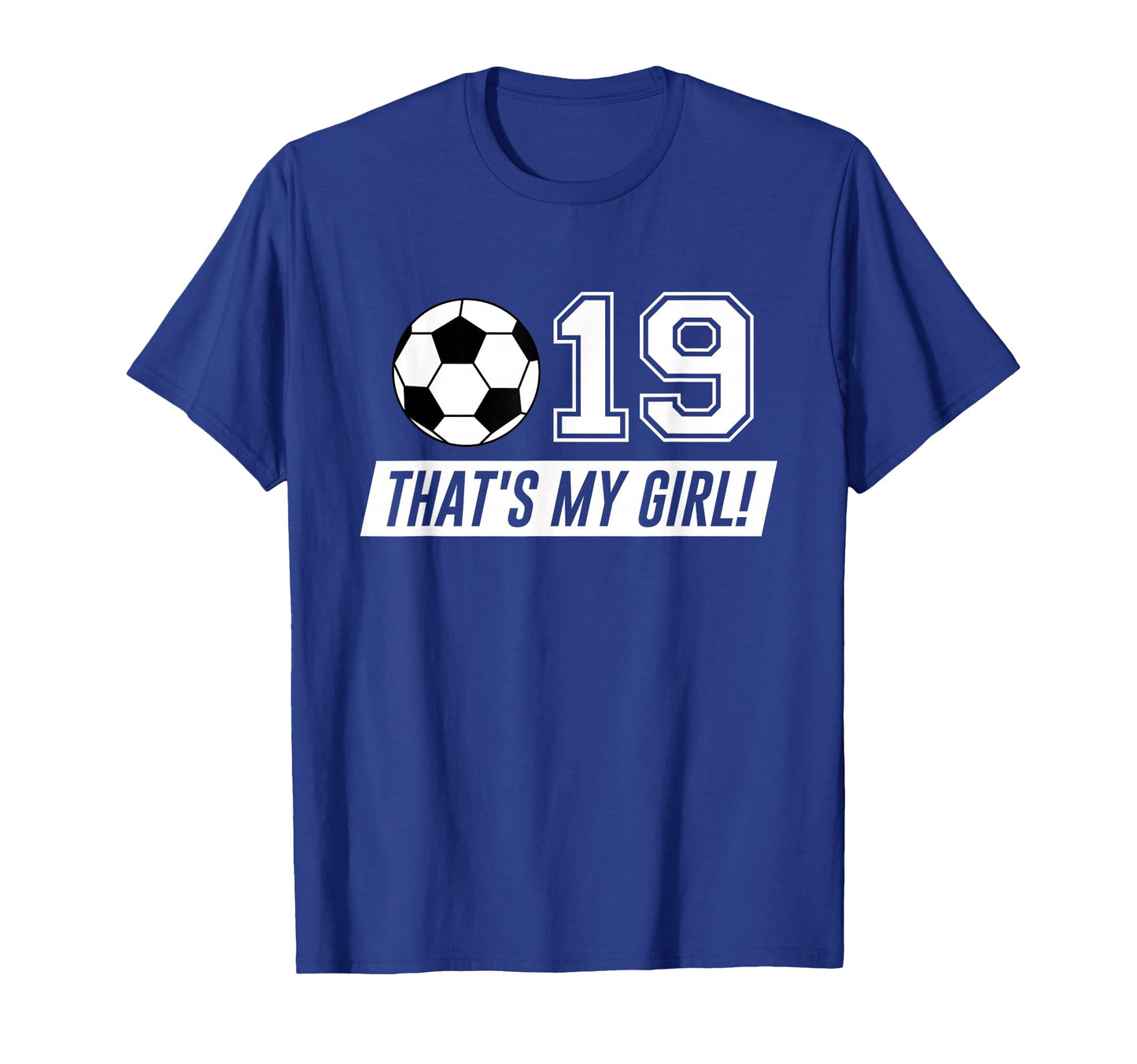 Thats My 19 Soccer Dad Soccer Mom Gift T-Shirt - Custom Art Print Unisex - T-Shirt, Sweatshirt, Hoodie