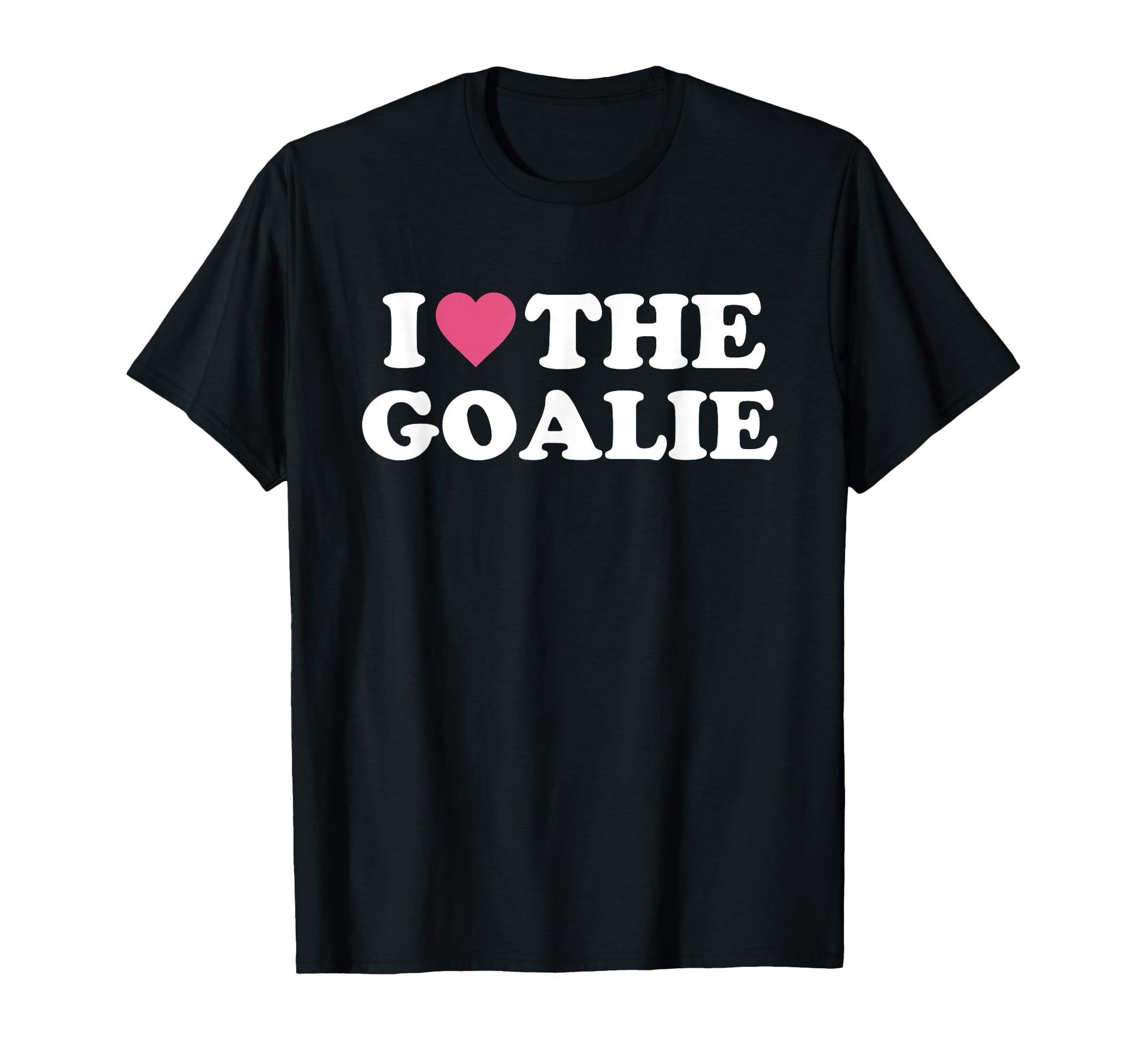 I Love Goalie Soccer Goalie Family T-Shirt - Aesthetic Graphic Men Women - T-Shirt, Sweatshirt, Hoodie