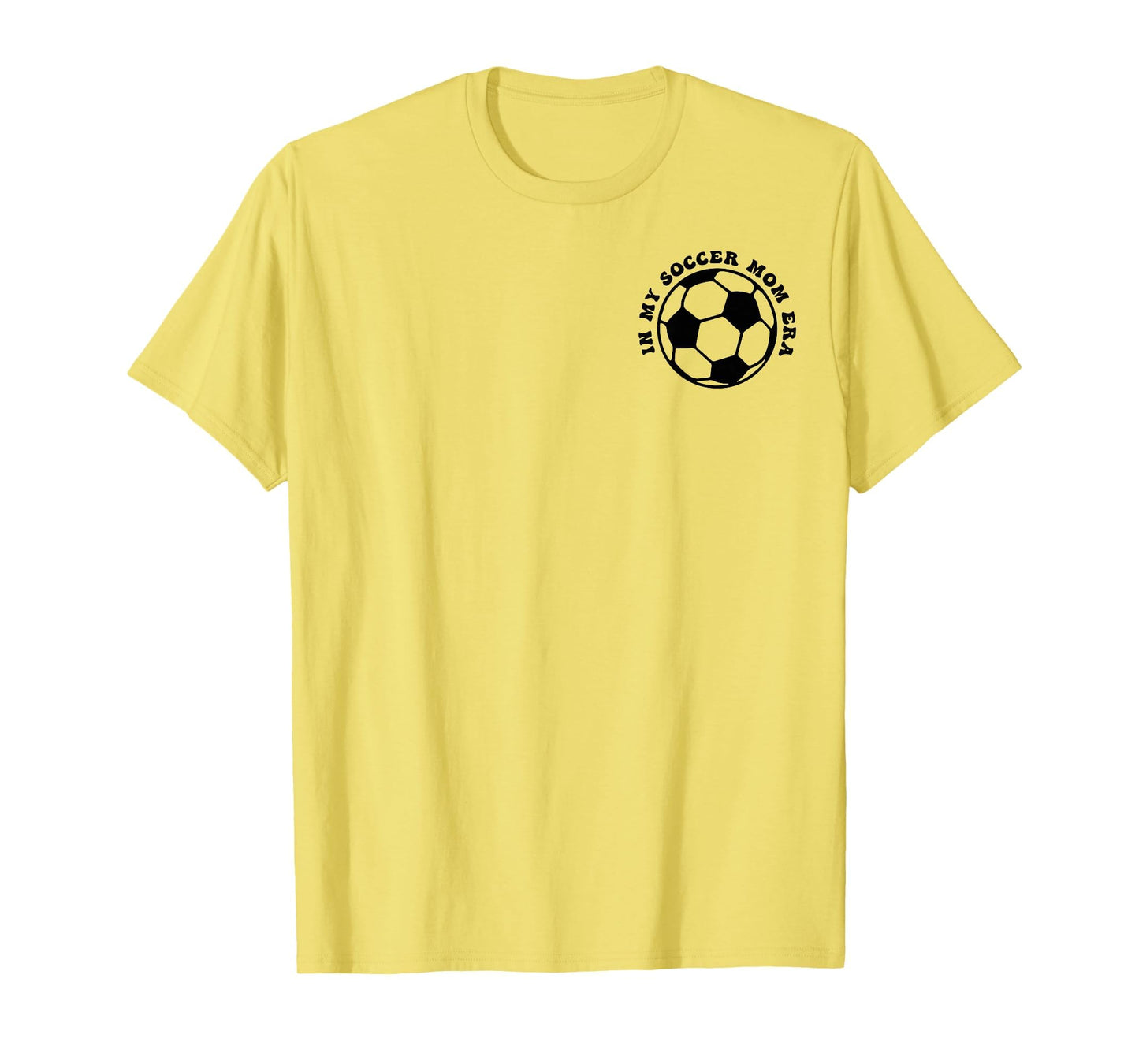 My Soccer Mom Era 2 Sides Front Back T-Shirt - Custom Art Print for Adults - T-Shirt, Sweatshirt, Hoodie
