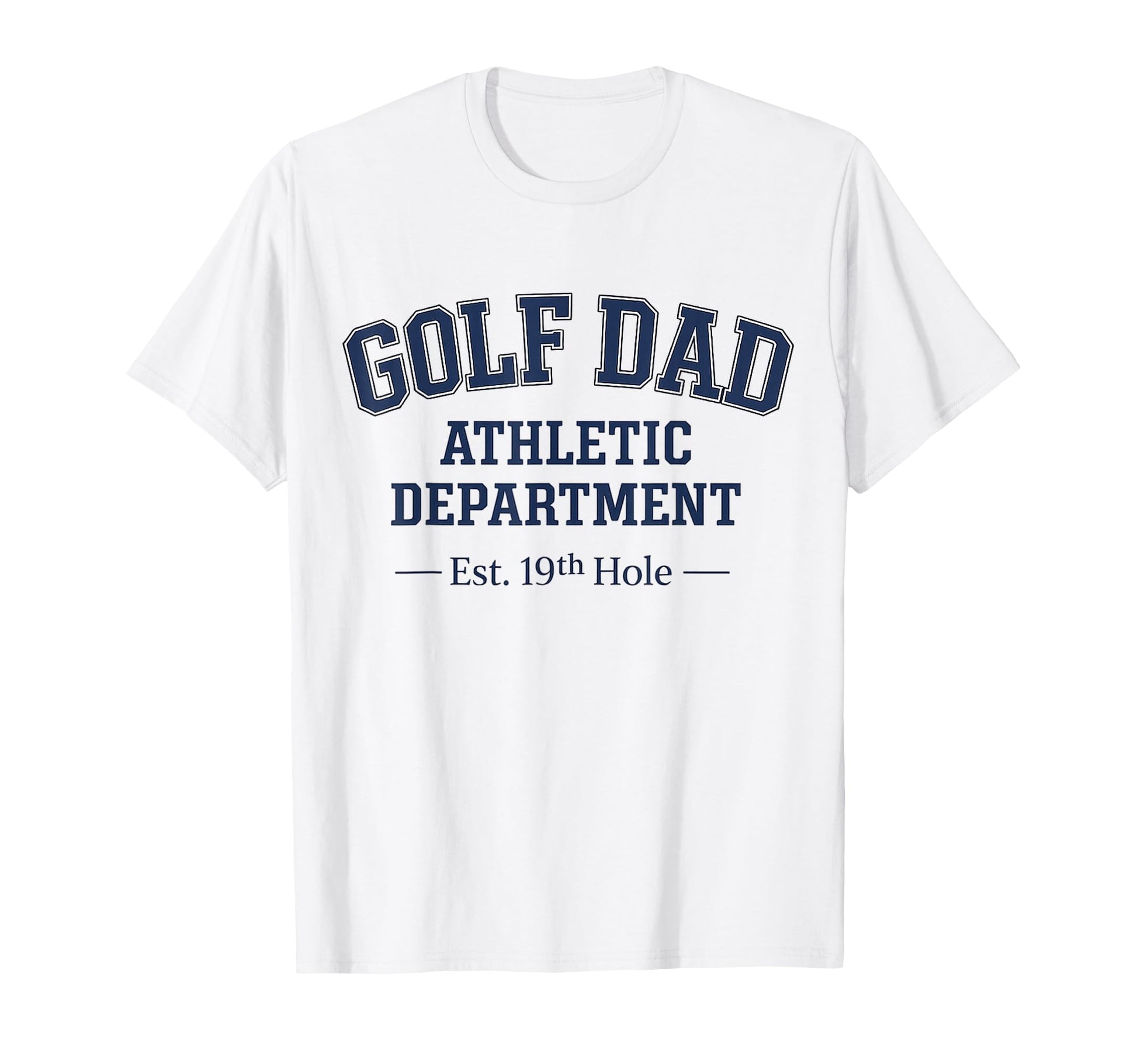 Golf Dad Athletic Department T-Shirt - Fun Novelty Design for Adults - T-Shirt, Sweatshirt, Hoodie