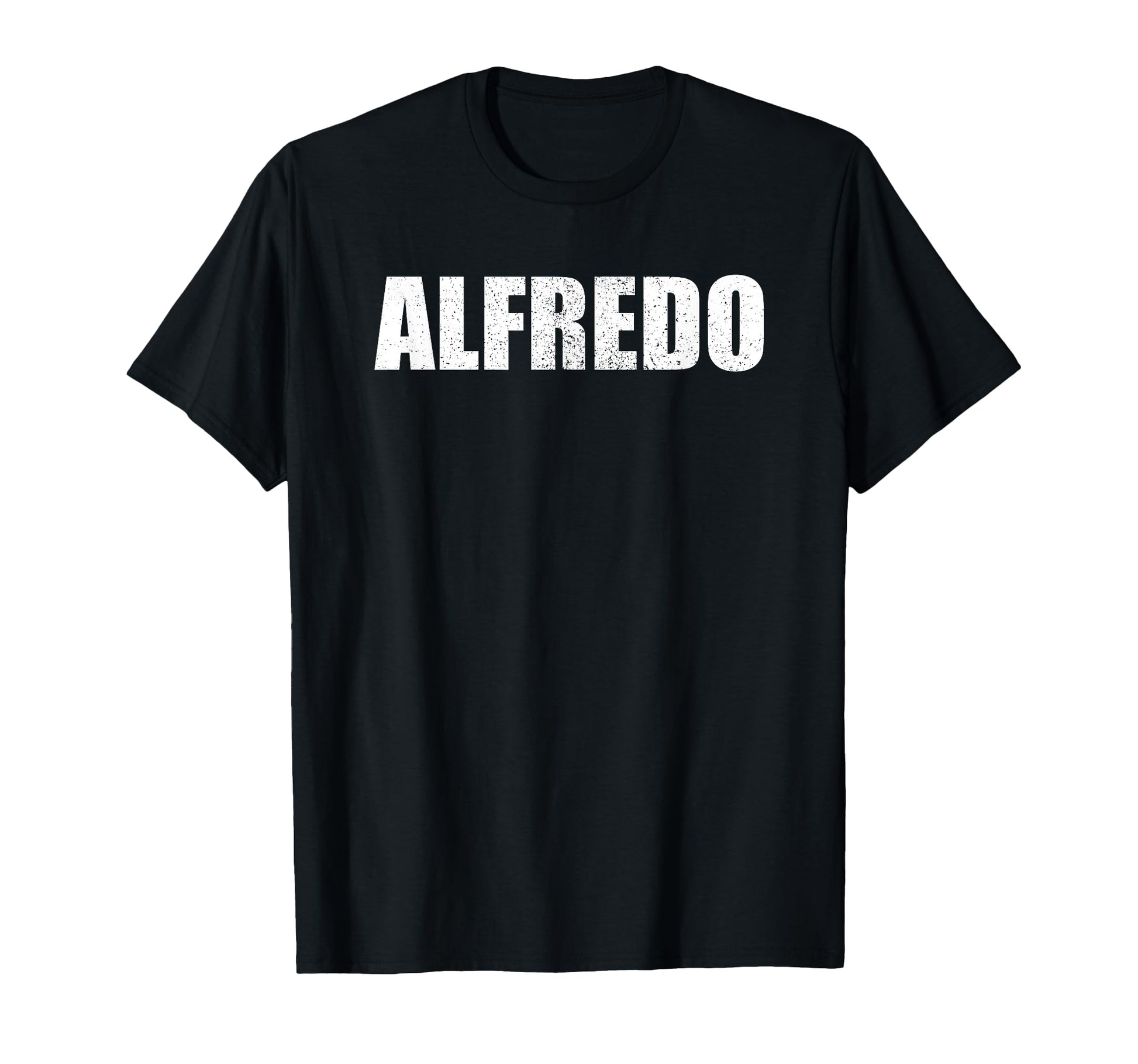 Alfredo First Name Birthday Dad Name T-Shirt - Graphic Print Unisex - T-Shirt, Sweatshirt, Hoodie