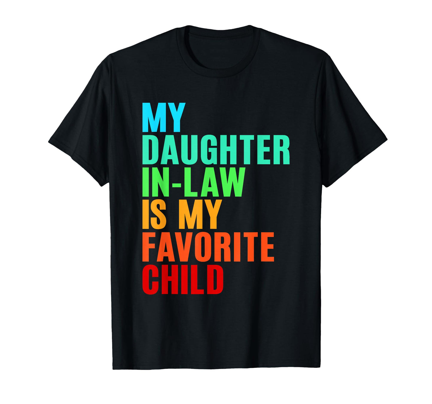 My Daughter Law Is My Favorite Child T-Shirt - Minimalist Print for Adults - T-Shirt, Sweatshirt, Hoodie