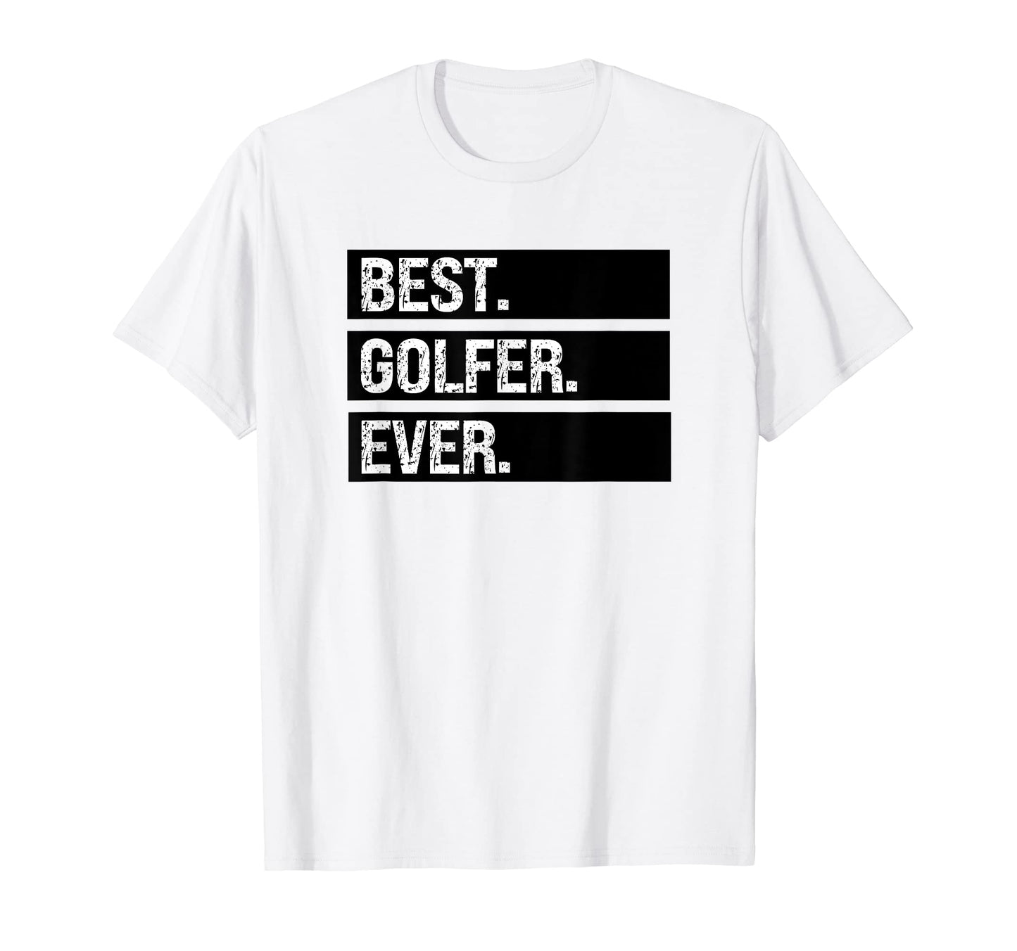 Best Golfer Ever Greatest Golfer Golfing T-Shirt - Trendy Graphic Unisex - T-Shirt, Sweatshirt, Hoodie