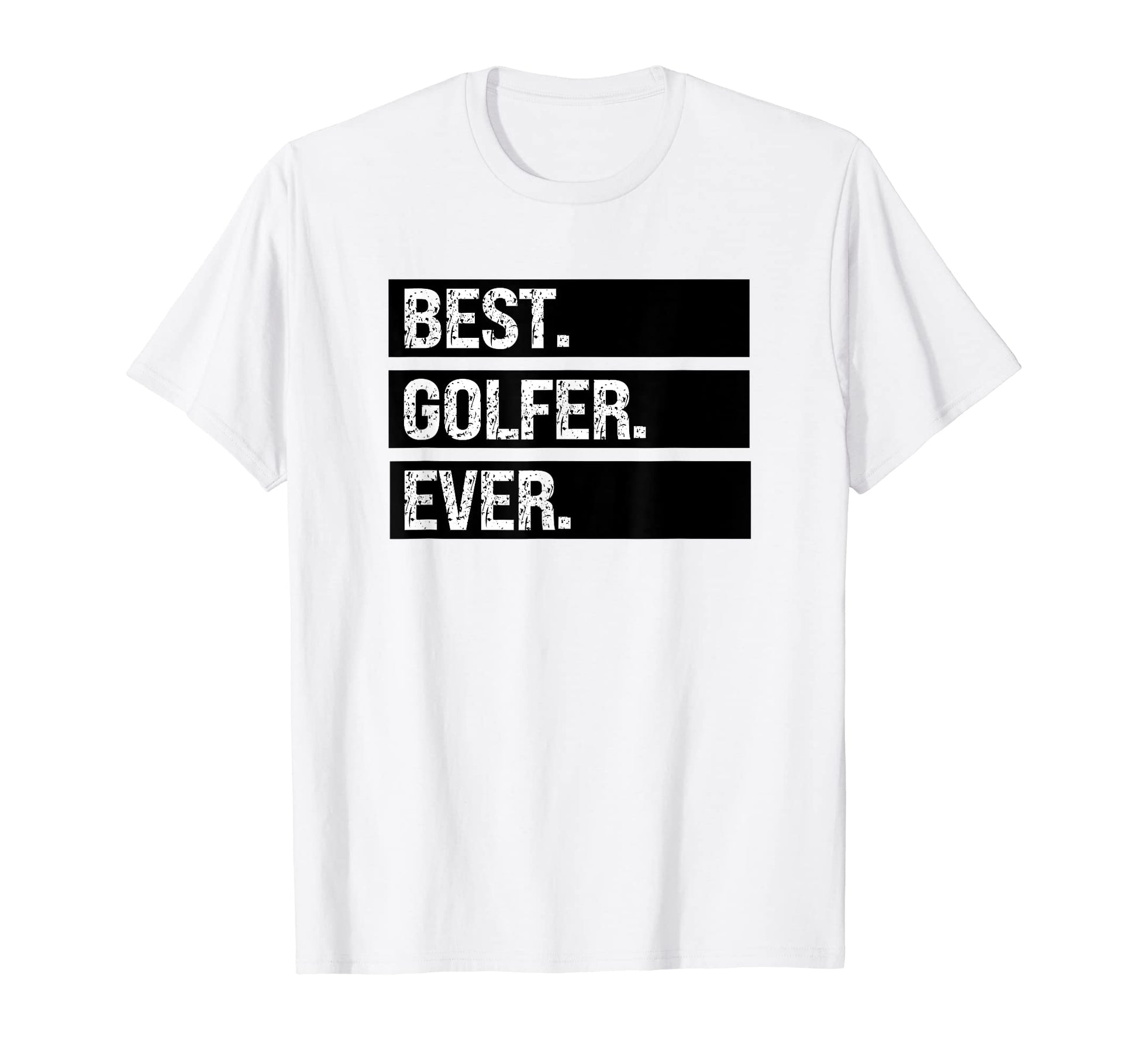 Best Golfer Ever Greatest Golfer Golfing T-Shirt - Trendy Graphic Unisex - T-Shirt, Sweatshirt, Hoodie