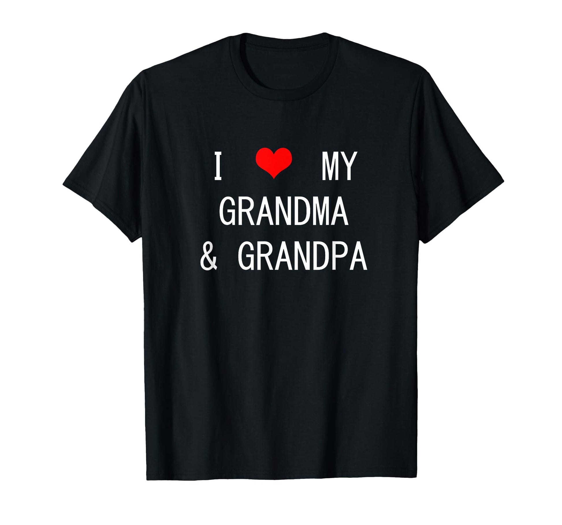 I Love My Grandma And Grandpa T-Shirt - Fun Novelty Design Men Women - T-Shirt, Sweatshirt, Hoodie
