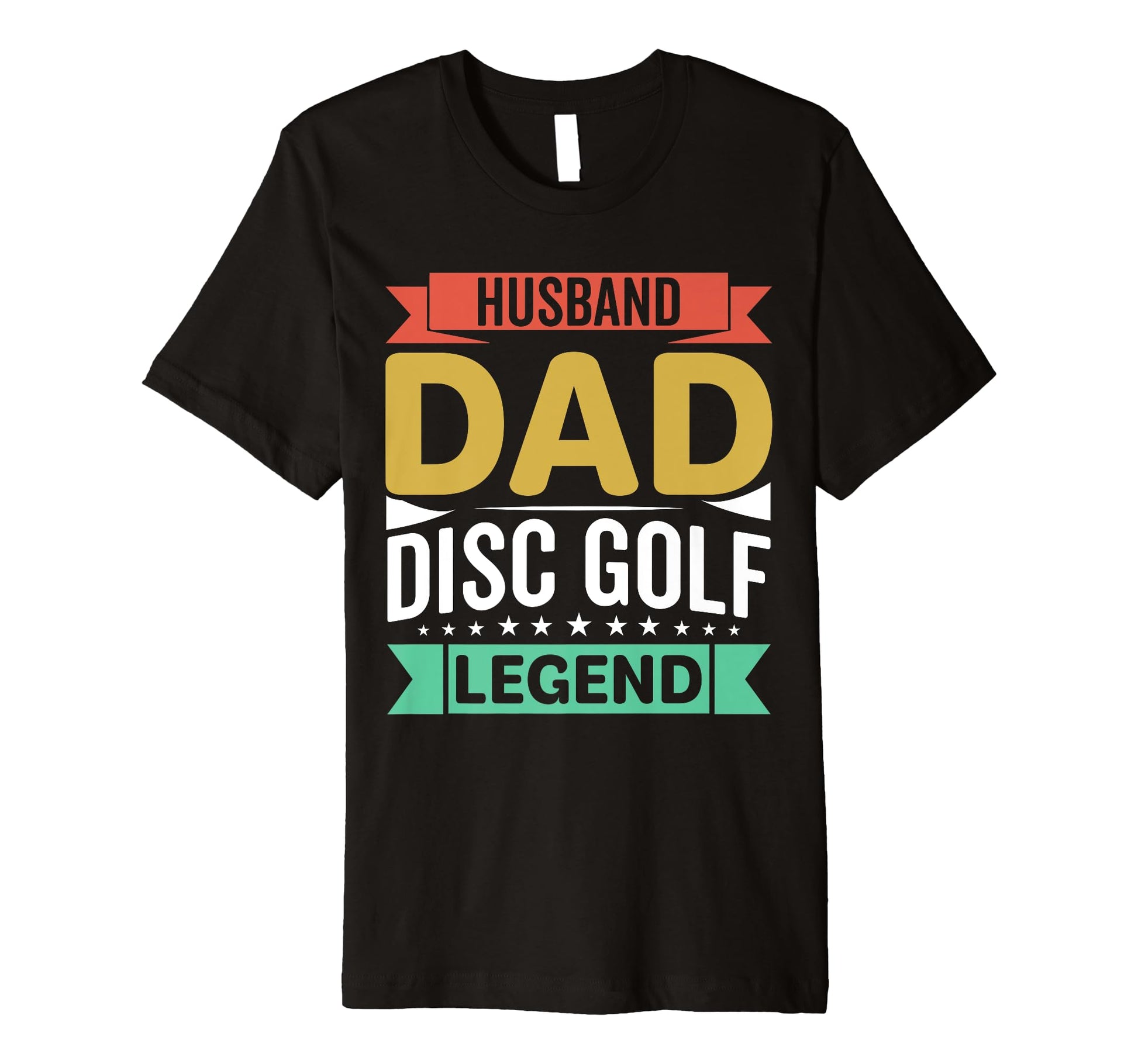Husband Dad Disc Golf Legend Fathers T-Shirt - Fun Novelty Design Unisex - T-Shirt, Sweatshirt, Hoodie