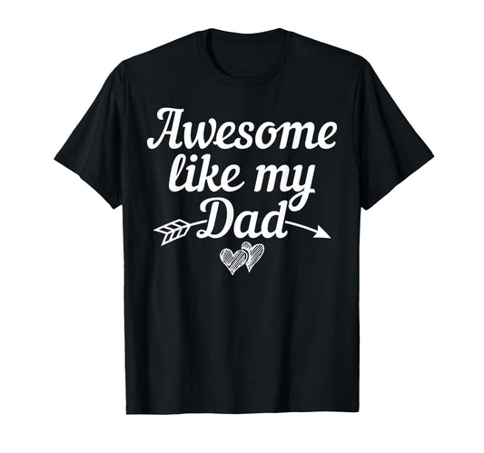 Awesome Like My Dad Daughter Dad And T-Shirt - Novelty Apparel for Adults - T-Shirt, Sweatshirt, Hoodie