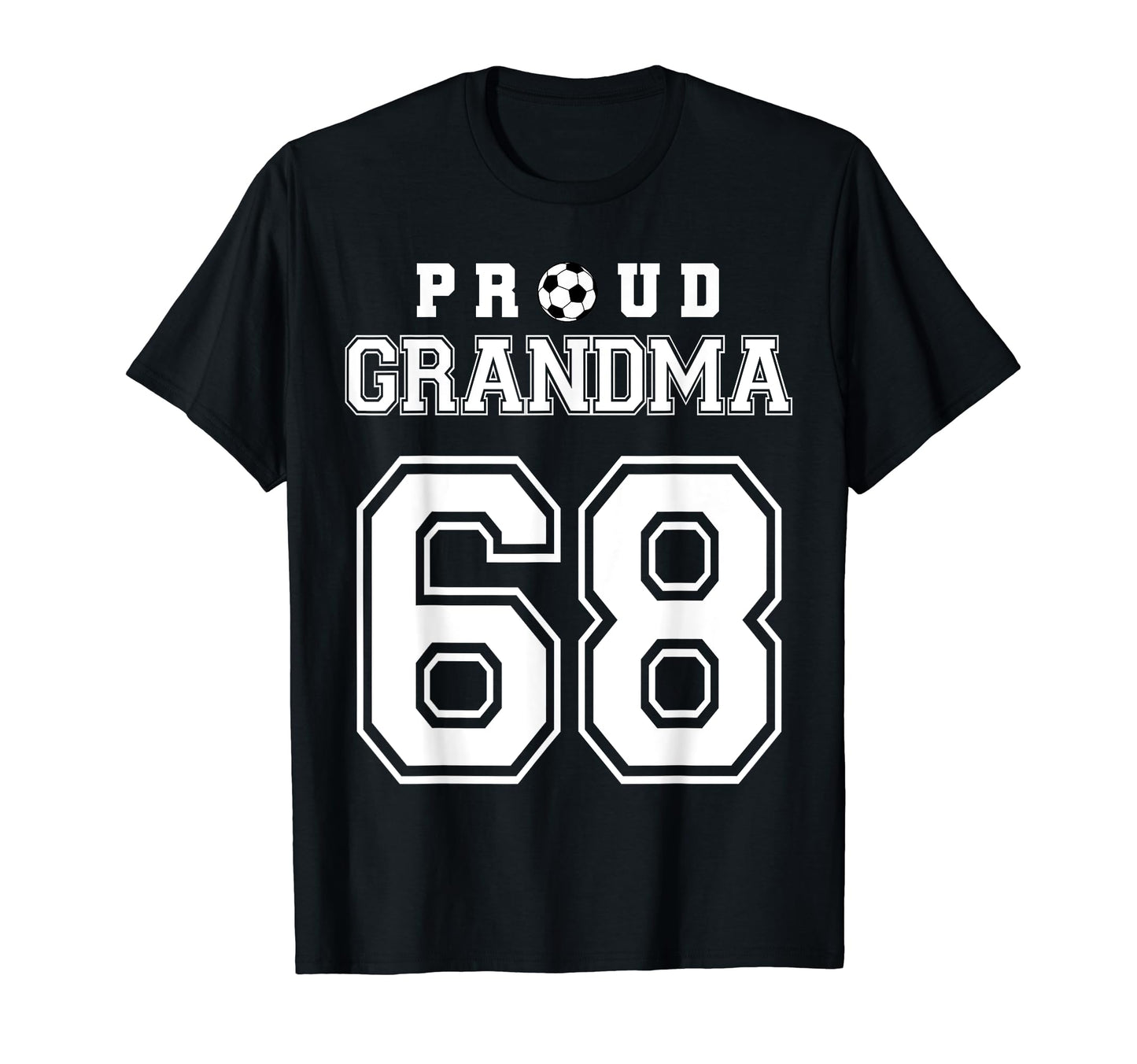 Number 68 Custom Proud Soccer Futbol T-Shirt - Unique Graphic Men Women - T-Shirt, Sweatshirt, Hoodie
