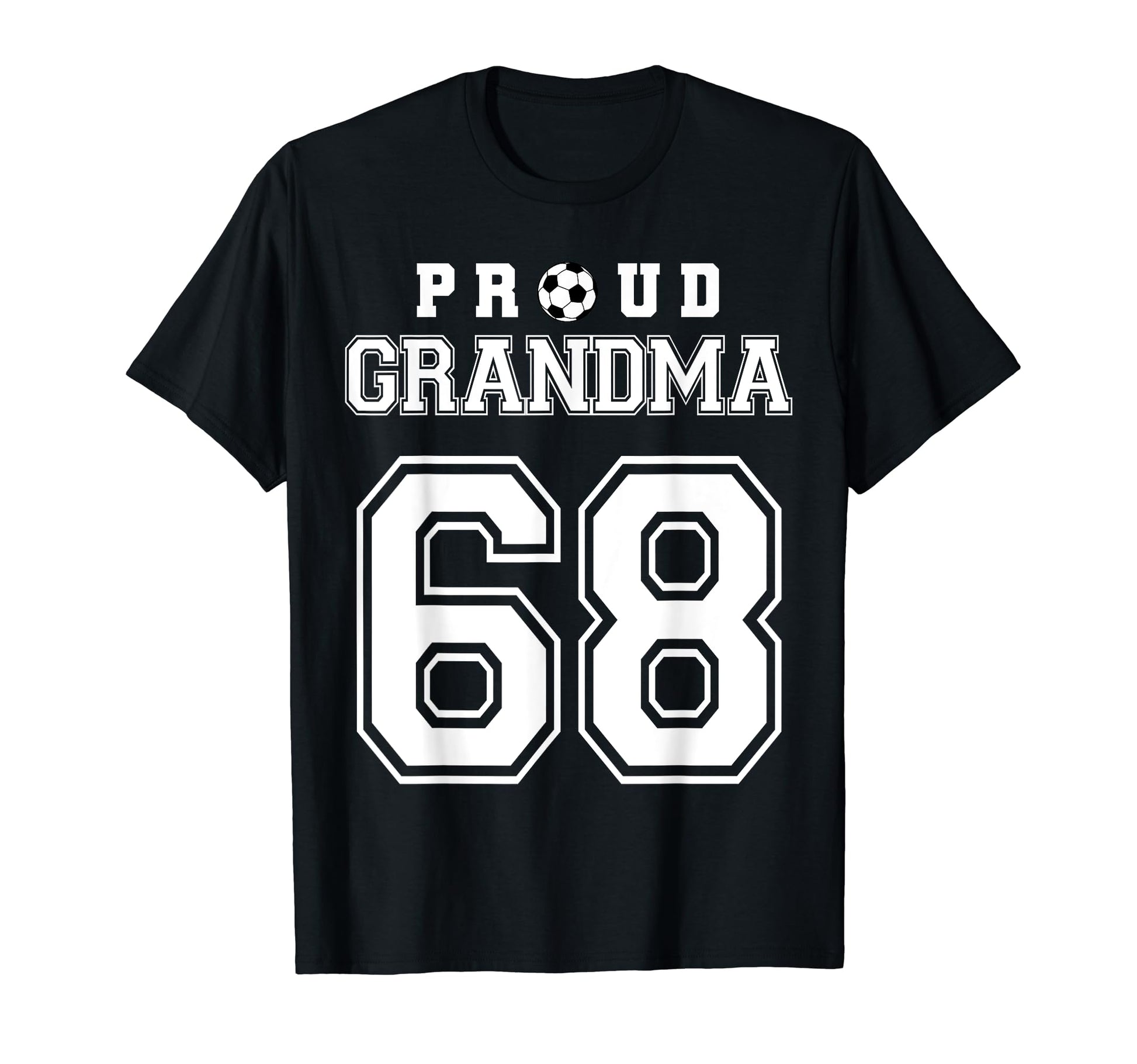 Number 68 Custom Proud Soccer Futbol T-Shirt - Unique Graphic Men Women - T-Shirt, Sweatshirt, Hoodie