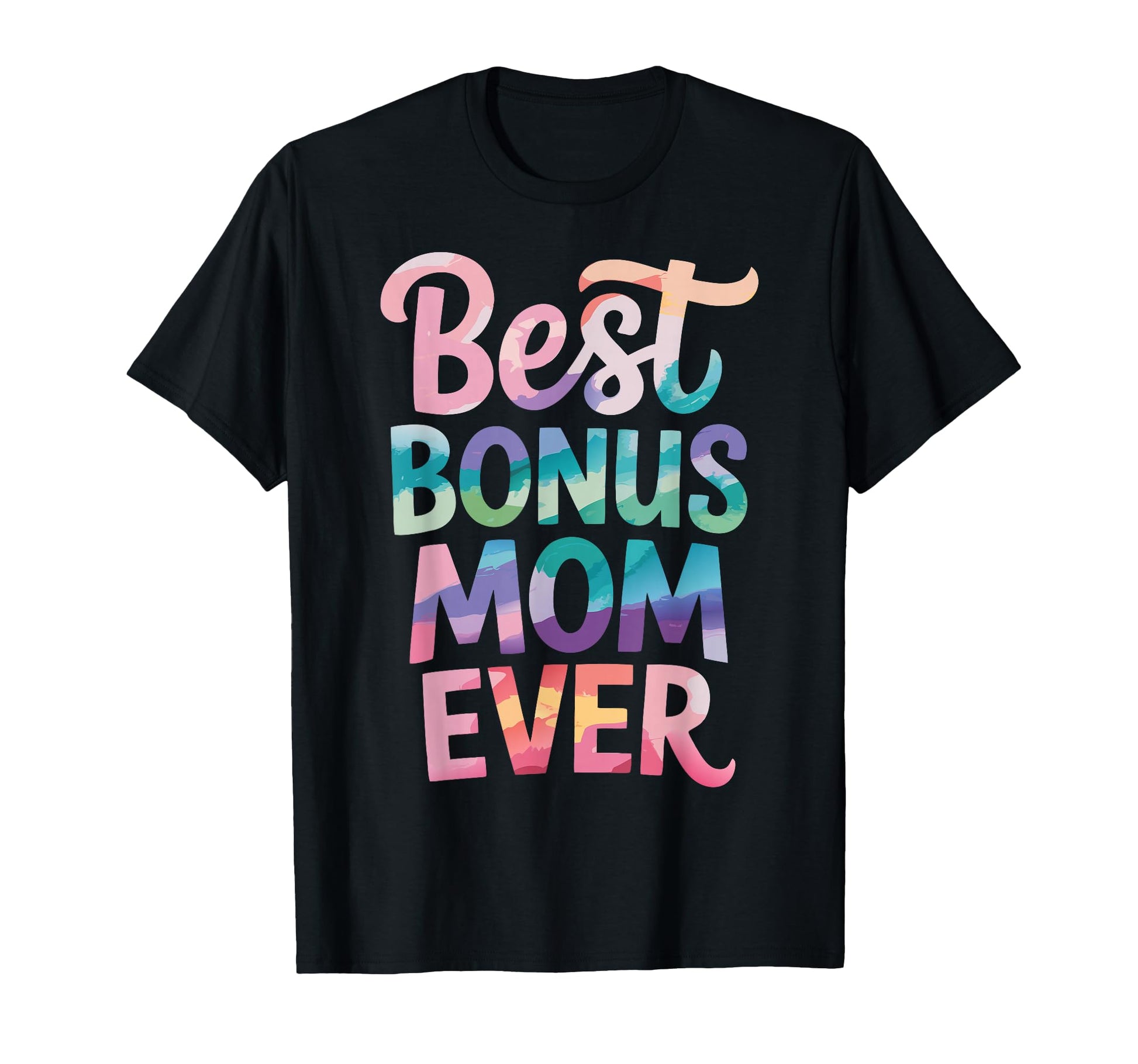 Best Bonus Mom Ever Step Parent Stepmom T-Shirt - Minimalist Print Unisex - T-Shirt, Sweatshirt, Hoodie