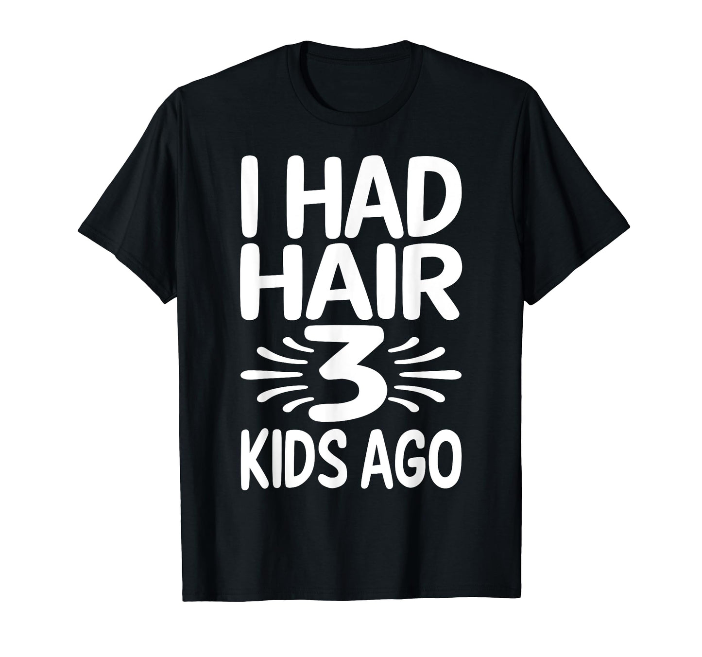 Funny Bald Dad Father Three Triplets T-Shirt - Casual Everyday Wear Unisex - T-Shirt, Sweatshirt, Hoodie